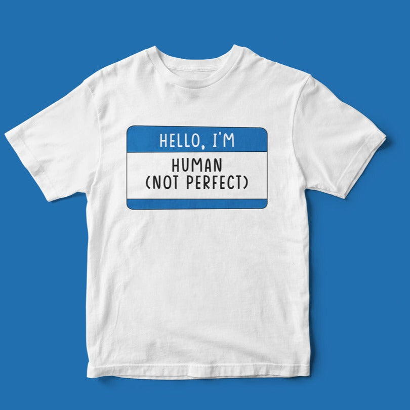Hello, I'm Human (Not Perfect) T-Shirt