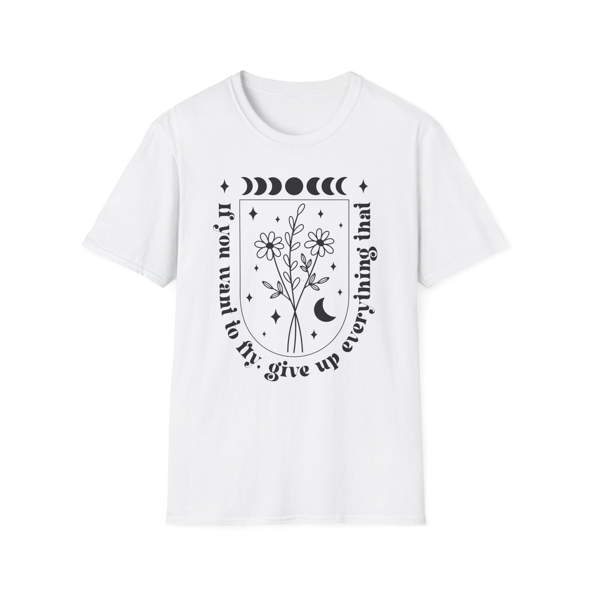 The "If You Want to Fly" T-shirt features a white fabric with a black floral and moon phase design above the motivational text: "If you want to fly, give up everything that weighs you down." Perfect for fans of Motivational Wear, this tee inspires every time it's worn.