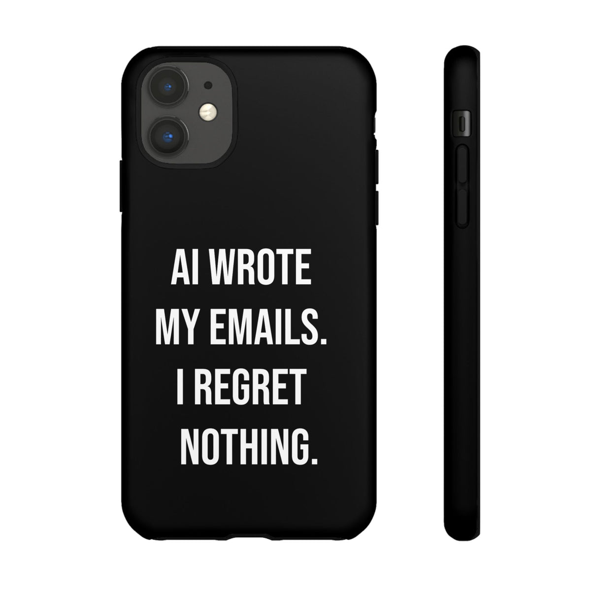 AI Wrote My Emails, I Regret Nothing Phone Case