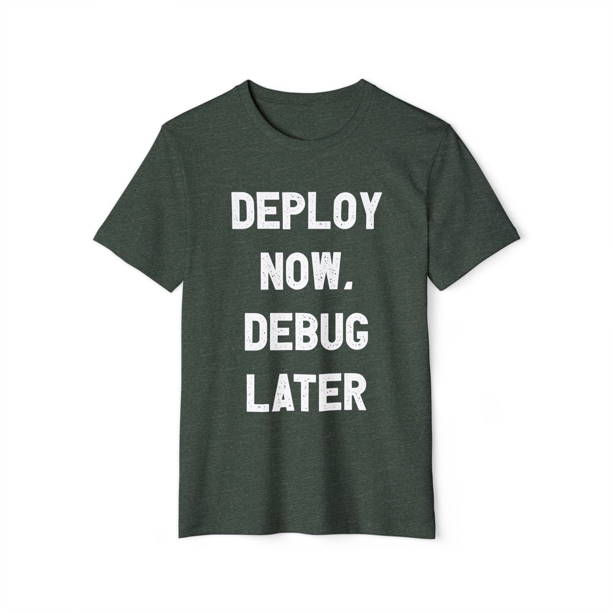Deploy Now, Debug Later Recycled Organic Tee