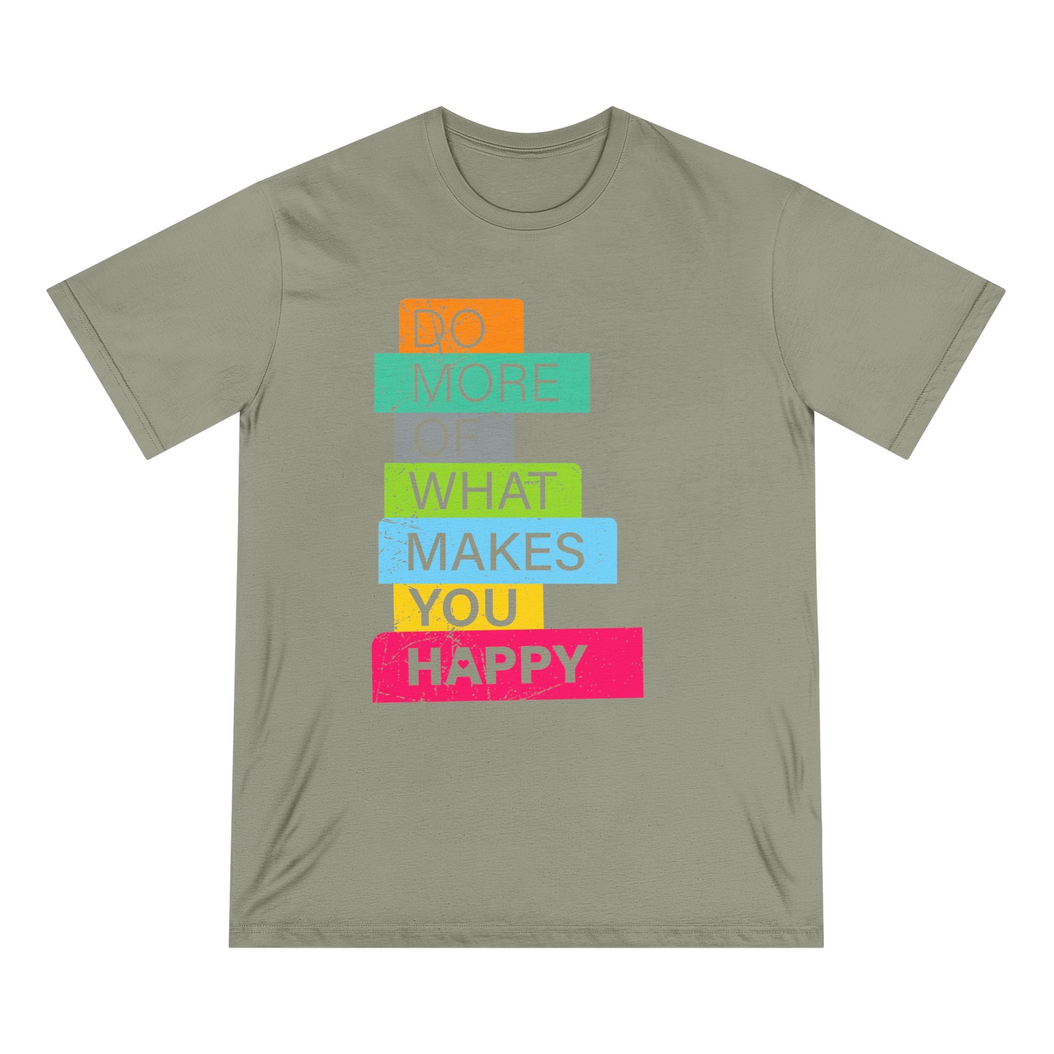 Do More of What Makes You Happy - Organic T-shirt