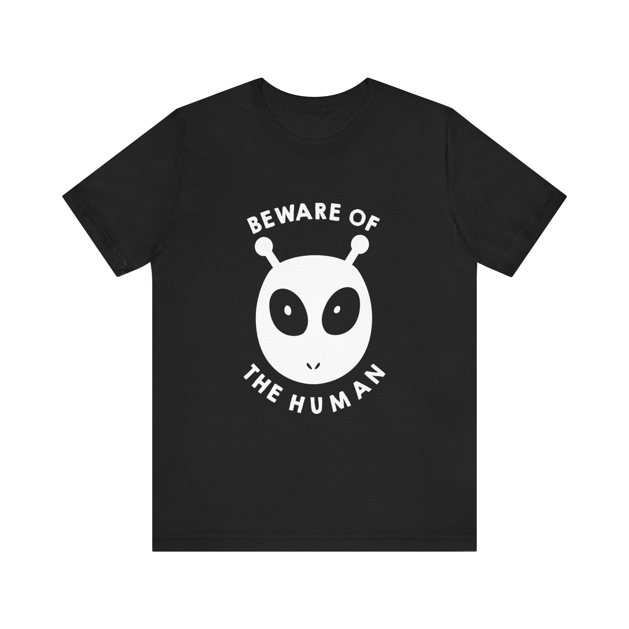 Beware of the humans T-Shirt