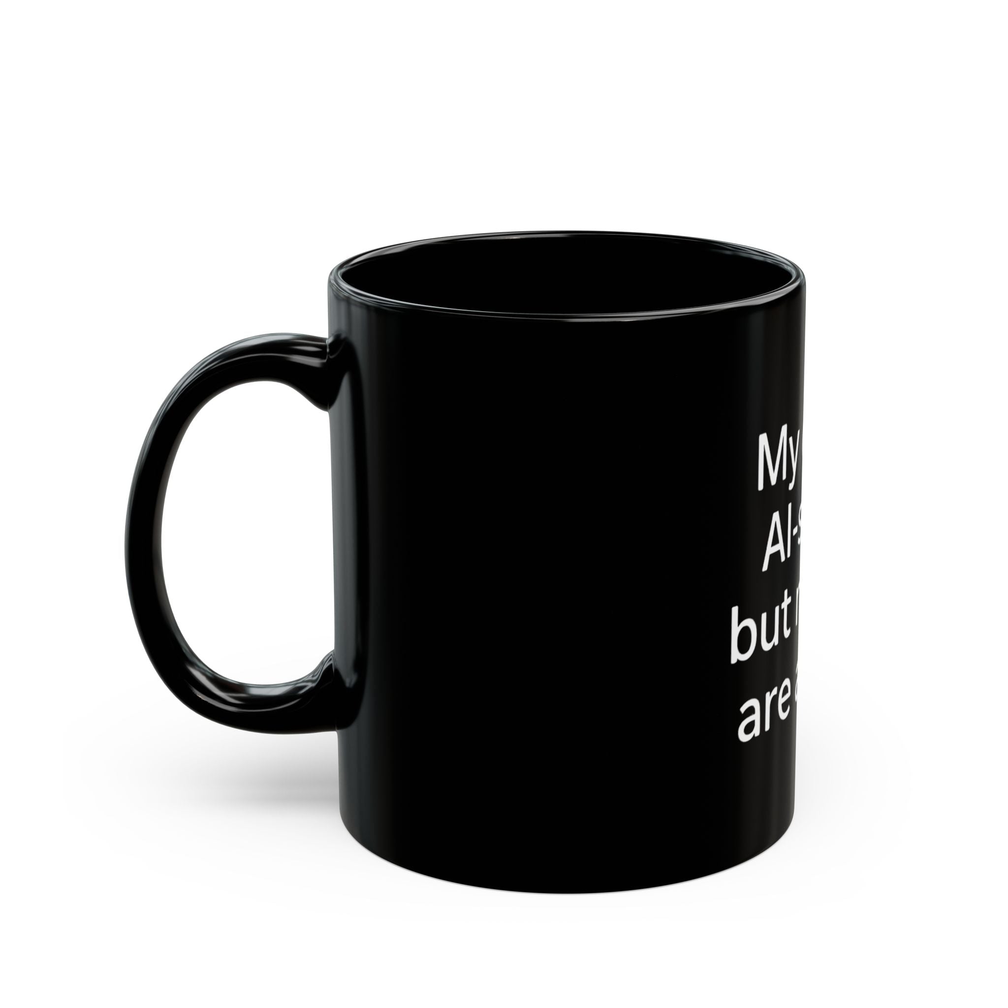 My code is AI-ssisted but my bugs are all mine - Black Mug