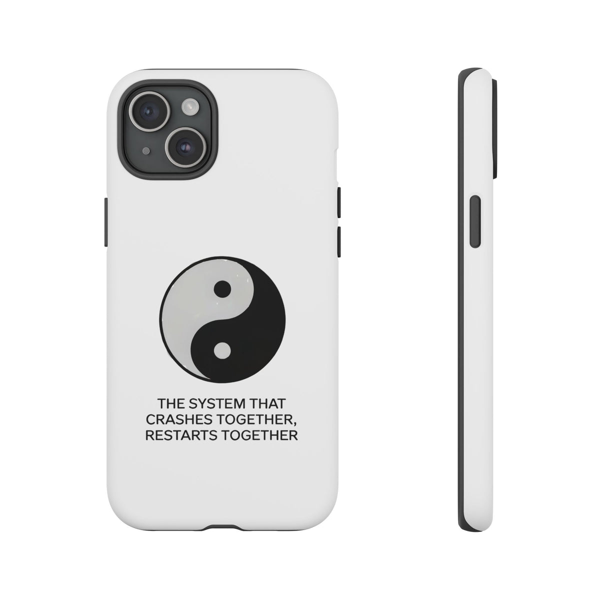 The System That Crashes Together, Restarts Together Phone Case