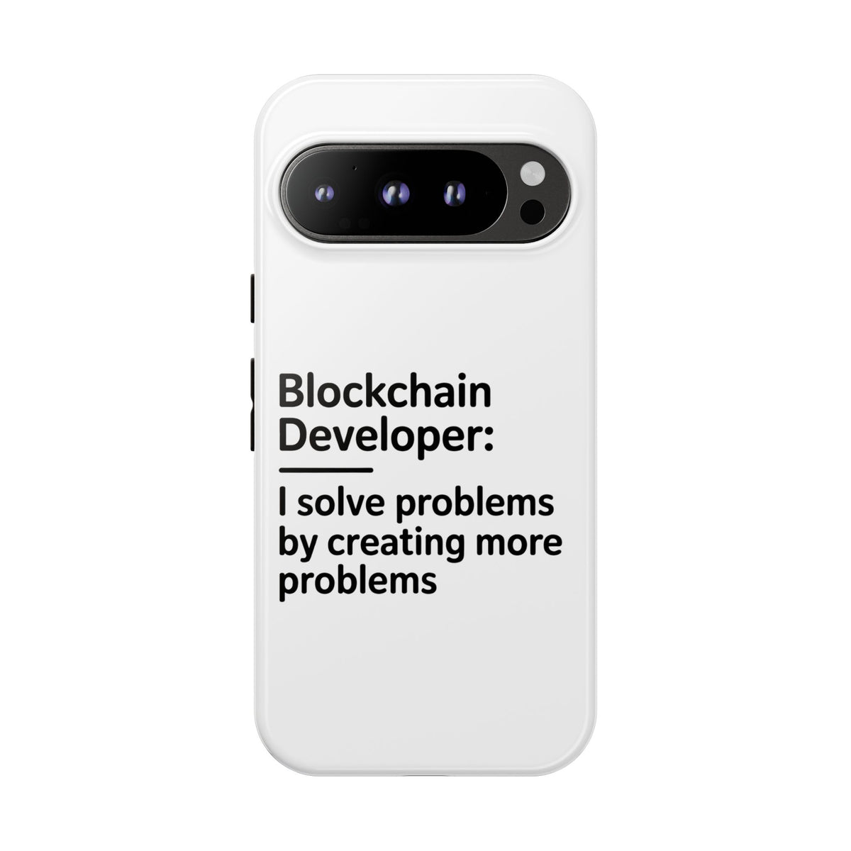Blockchain Developer, I Solve Problems by Creating More Phone Case