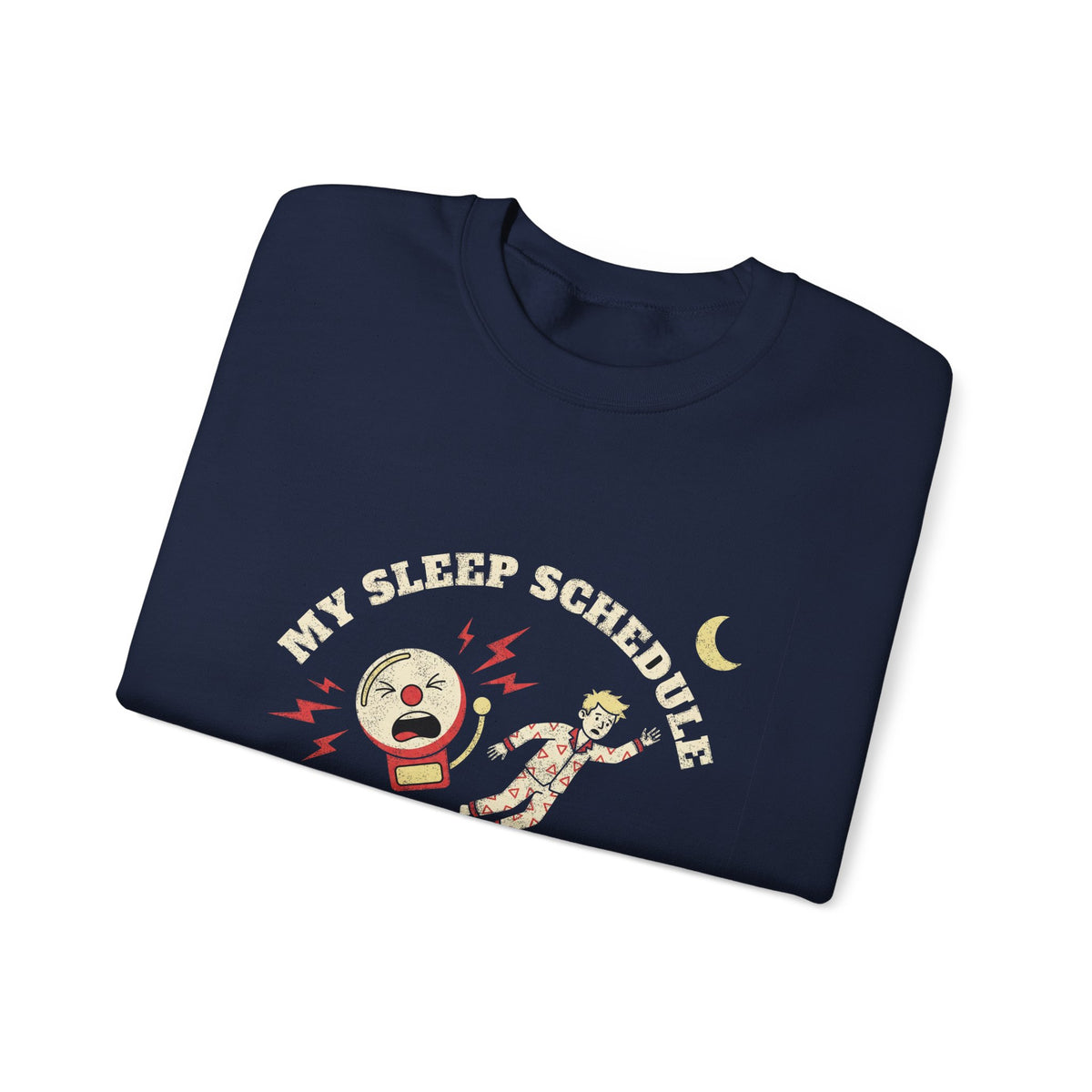 My Sleep Schedule Is Event-Driven Sweatshirt