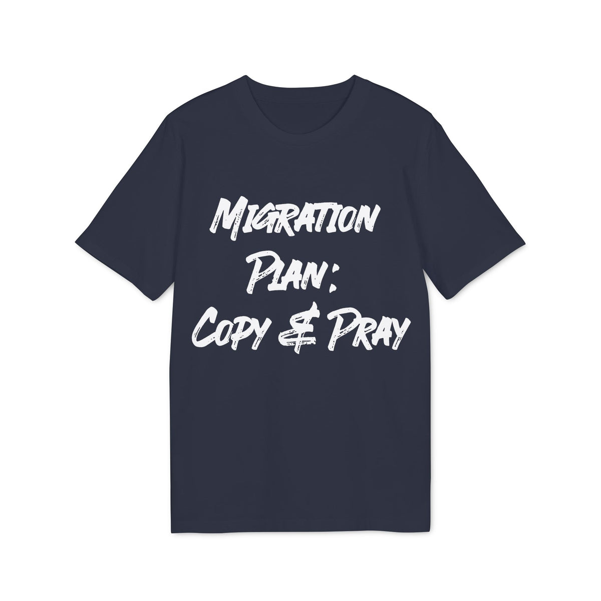 Migration Plan: Copy and Pray Organic Tee