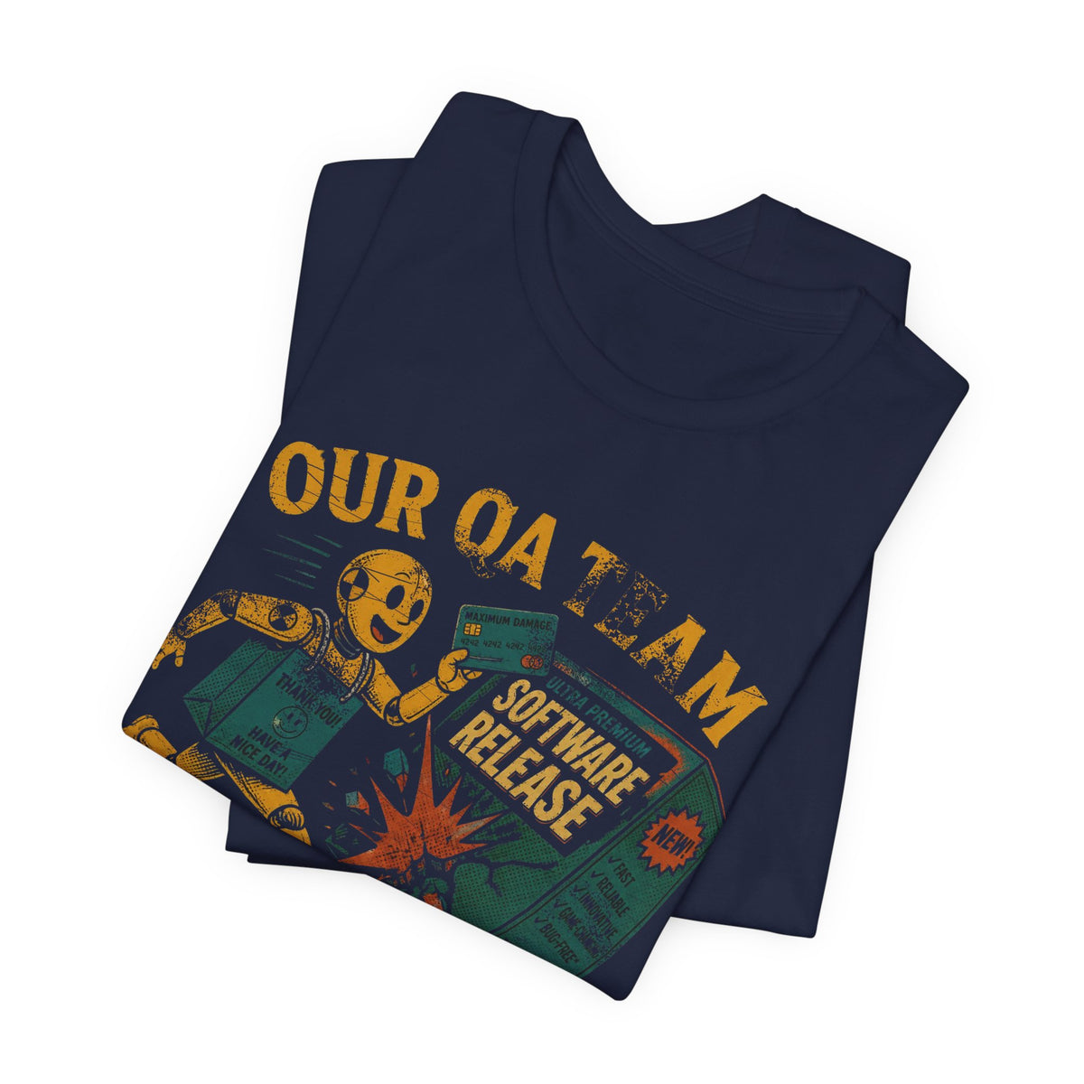 Our QA Team Is Called Customers T-Shirt