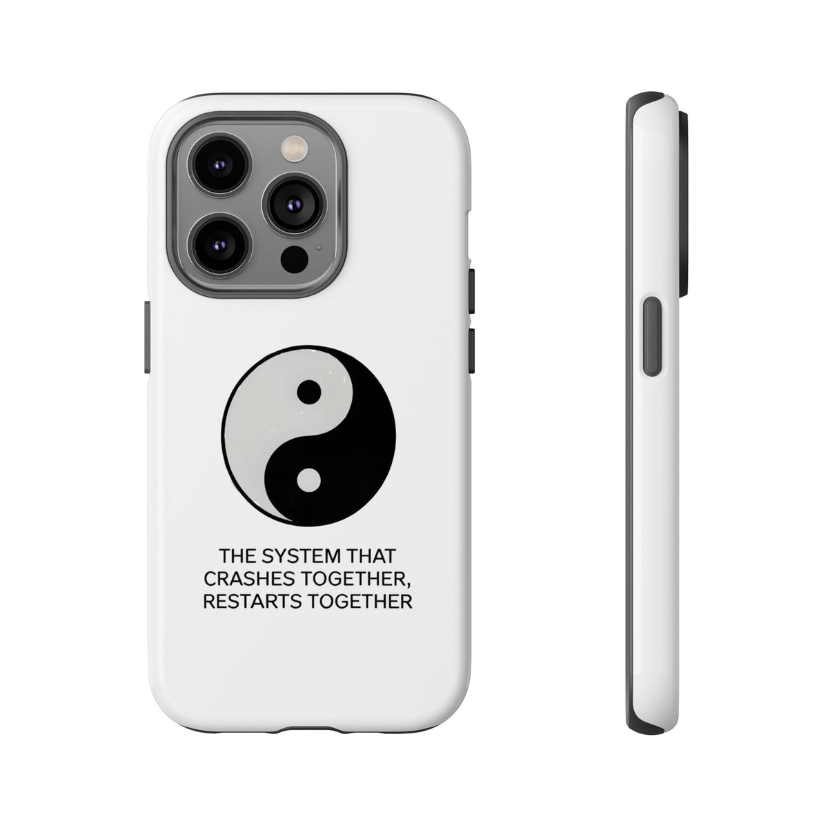 The System That Crashes Together, Restarts Together Phone Case
