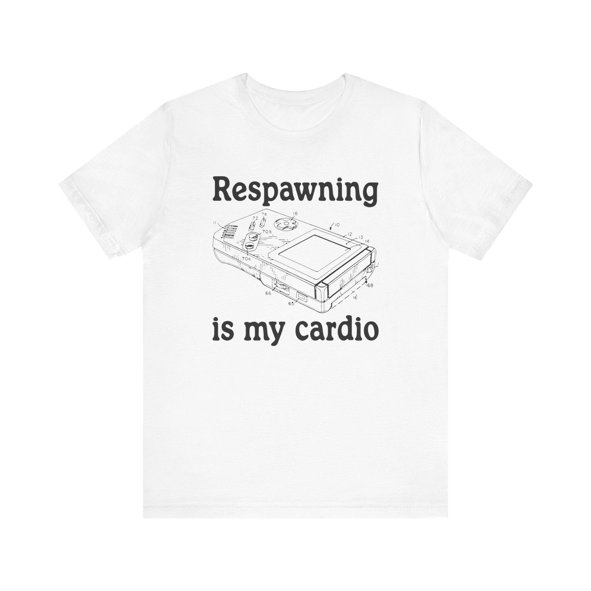 Respawning is My Cardio - T-Shirt
