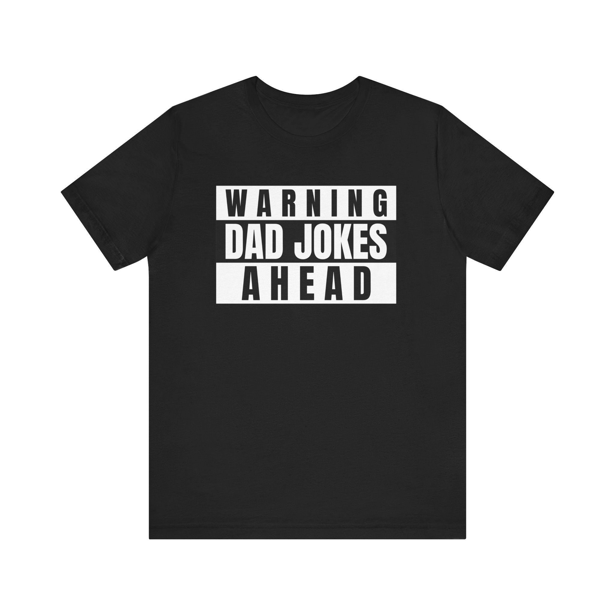 Warning Dad Joke Ahead - T-Shirt