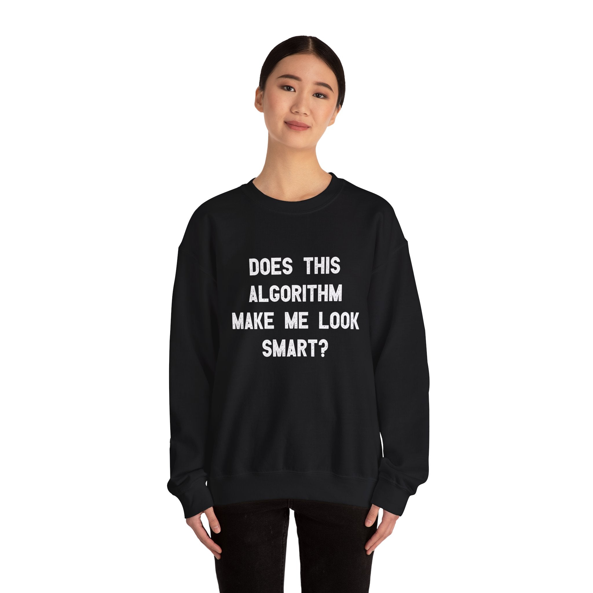 Does This Algorithm Make Me Look Smart - Sweatshirt