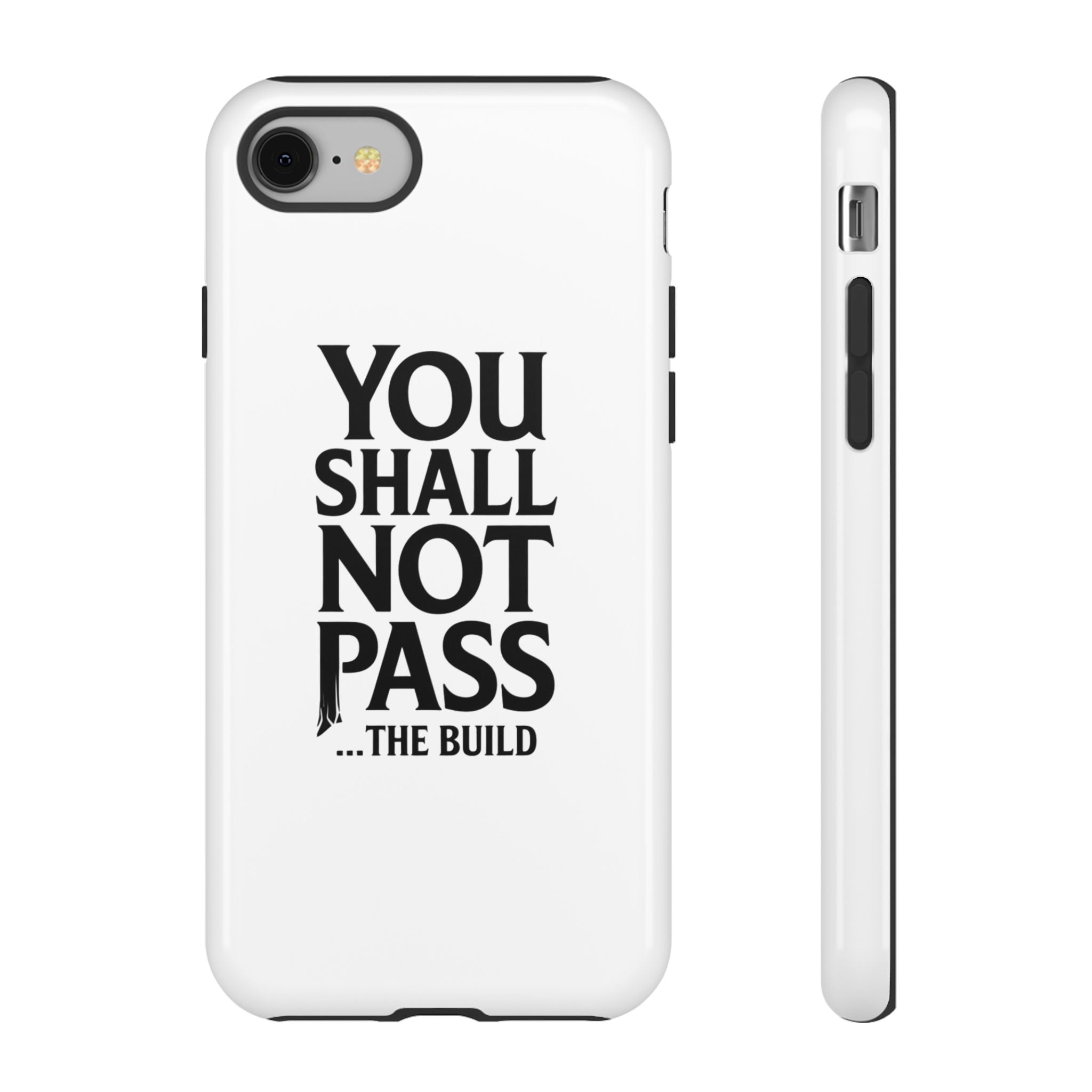You Shall Not Pass the Build Black- Impact-Resistant Phone Case
