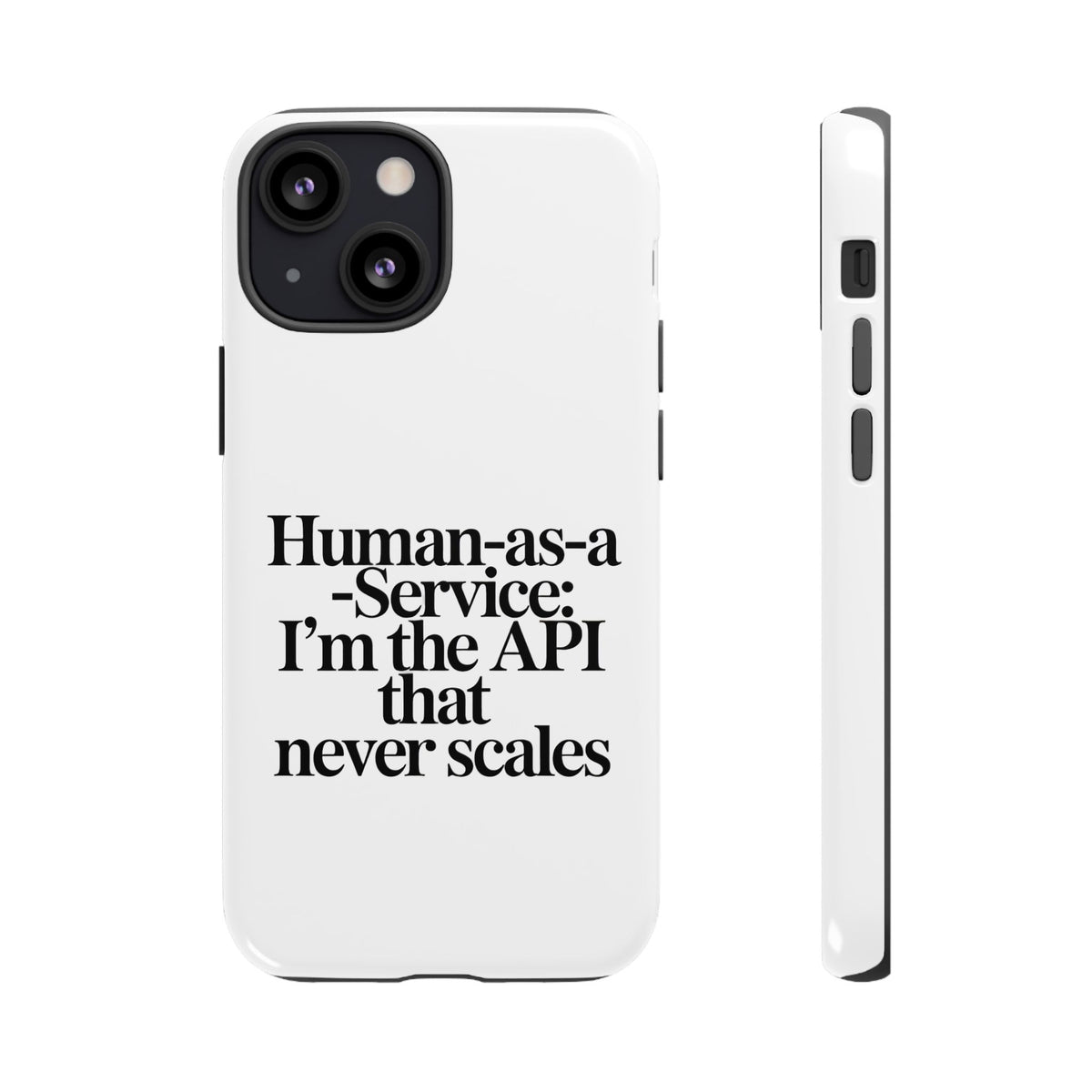 Human as a Service, The API That Never Scales Phone Case