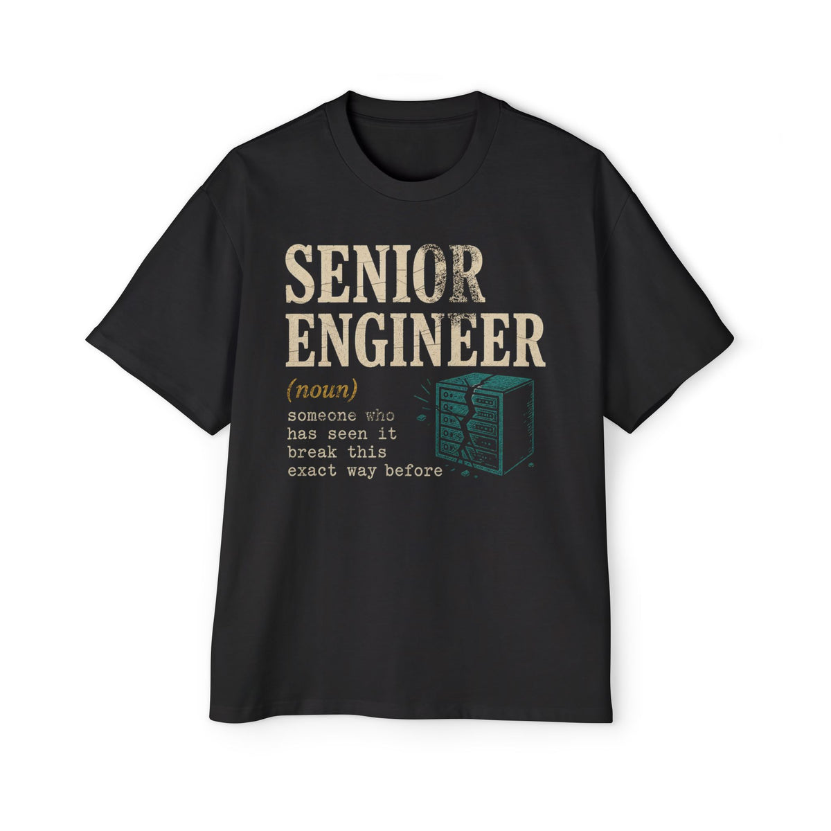 Senior Engineer Definition Oversized Tee