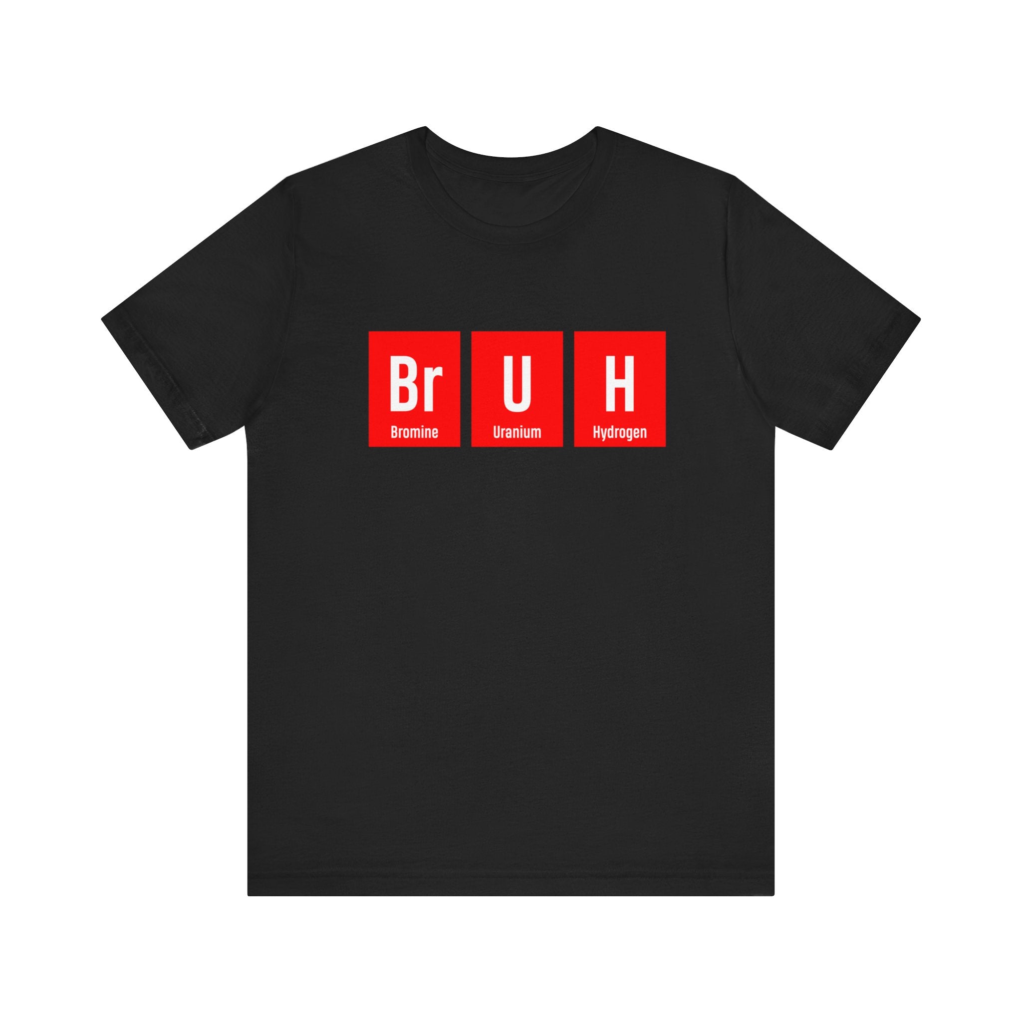Br-U-H - T-Shirt