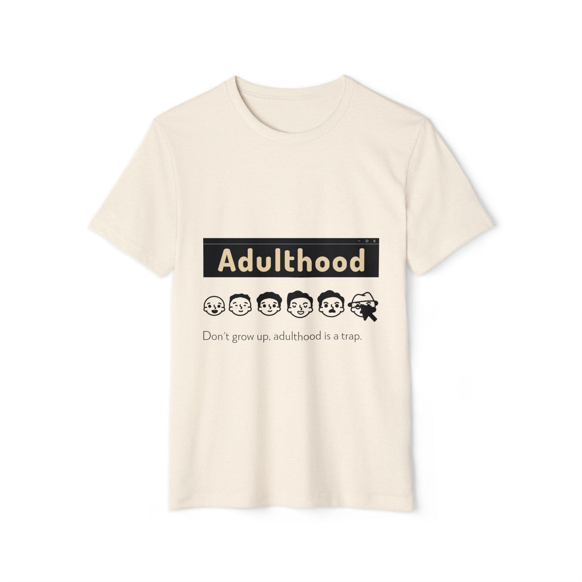Adulthood Is a Trap Recycled Organic Tee