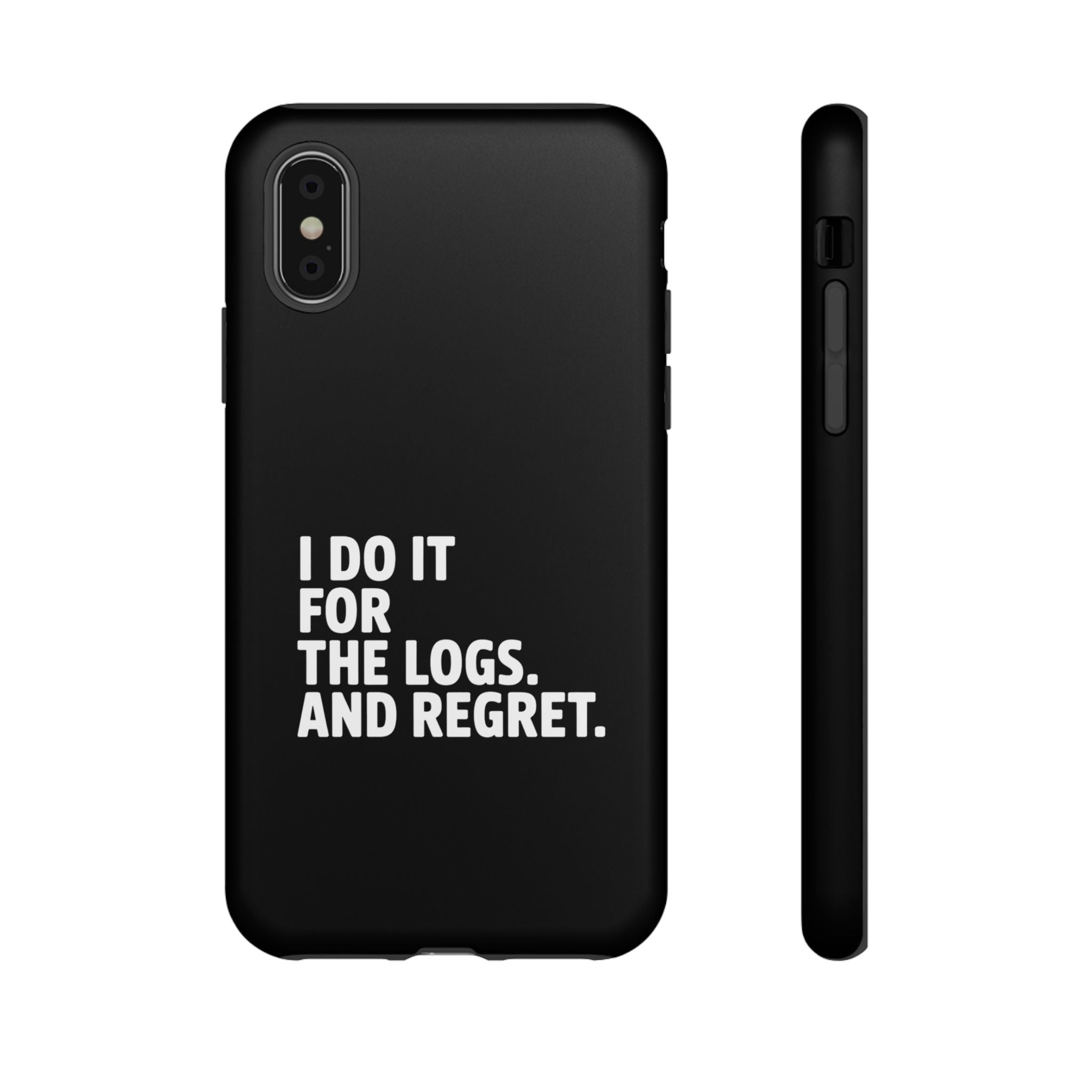 I DO IT FOR THE LOGS White- Impact-Resistant Phone Case
