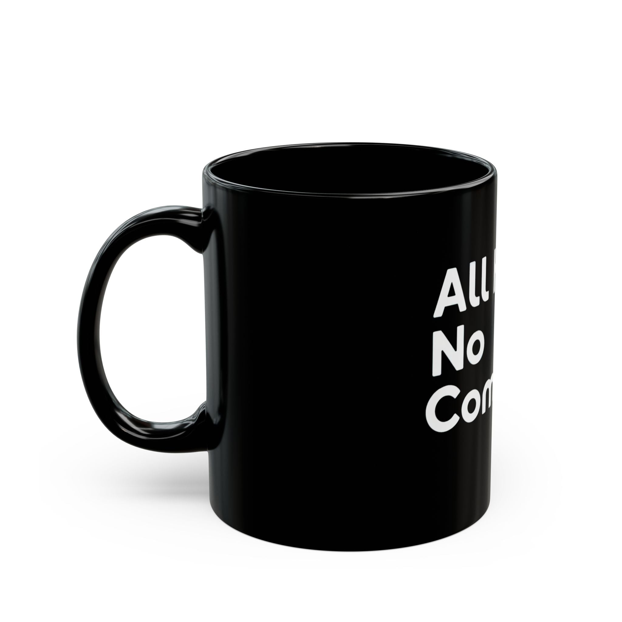 The ALL HYPE NO COMPUTE - Black Mug is a microwave-safe ceramic mug featuring partially visible white text, "All No Com," perfect for coding sessions.