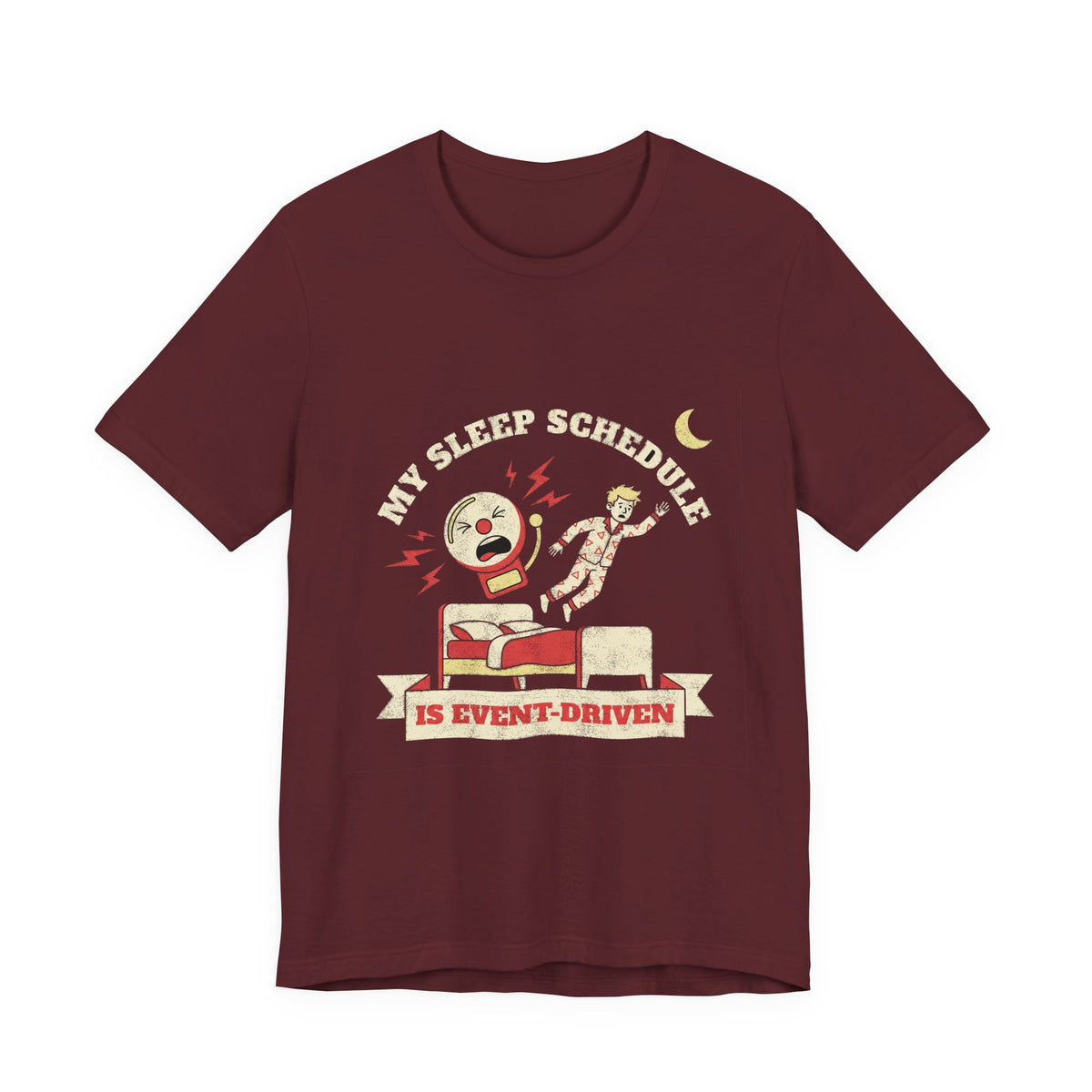 My Sleep Schedule Is Event-Driven T-Shirt