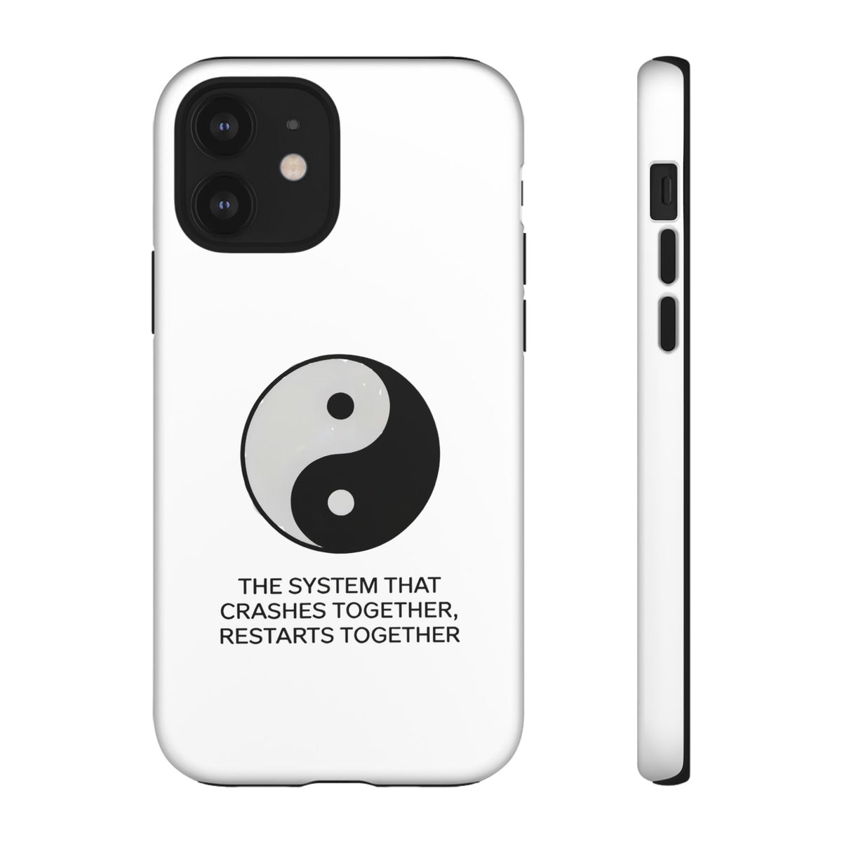The System That Crashes Together, Restarts Together Phone Case