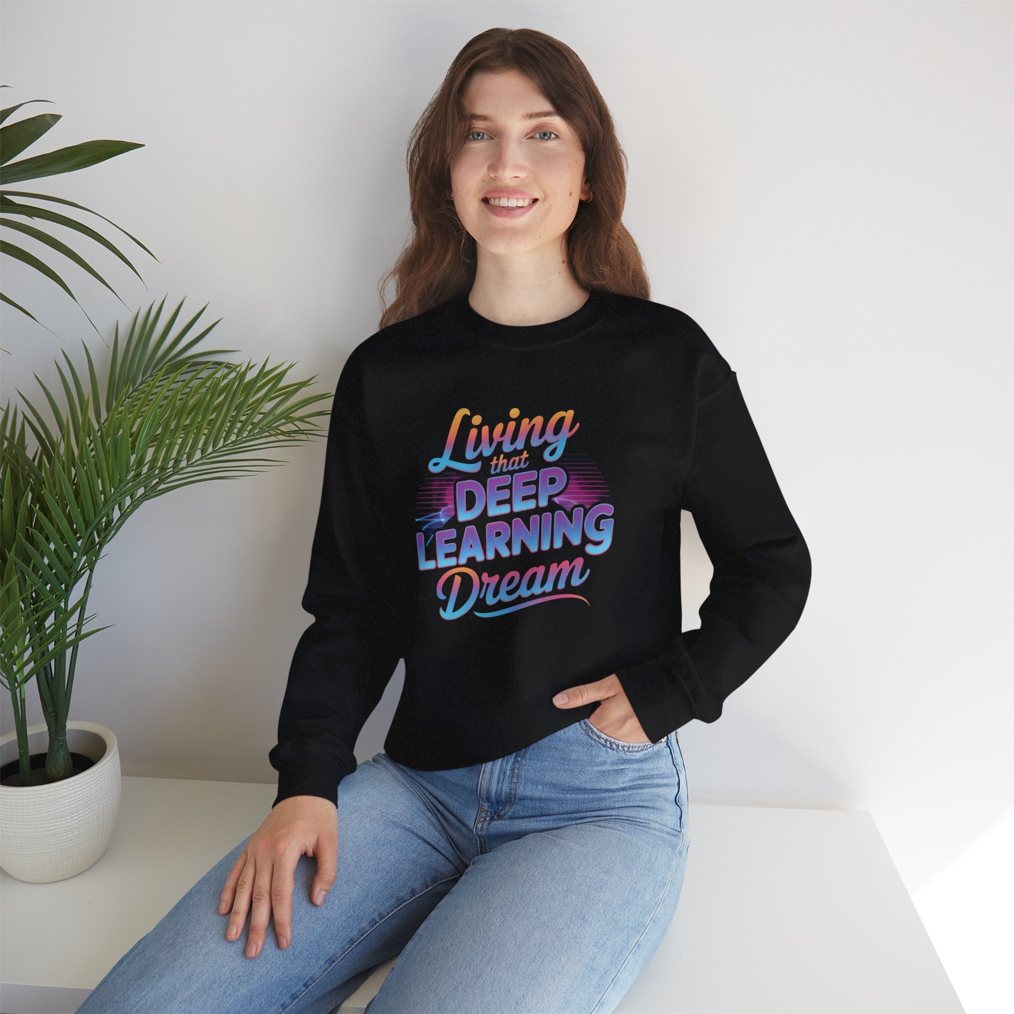 LIVING THAT DEEP LEARNING DREAM - Sweatshirt