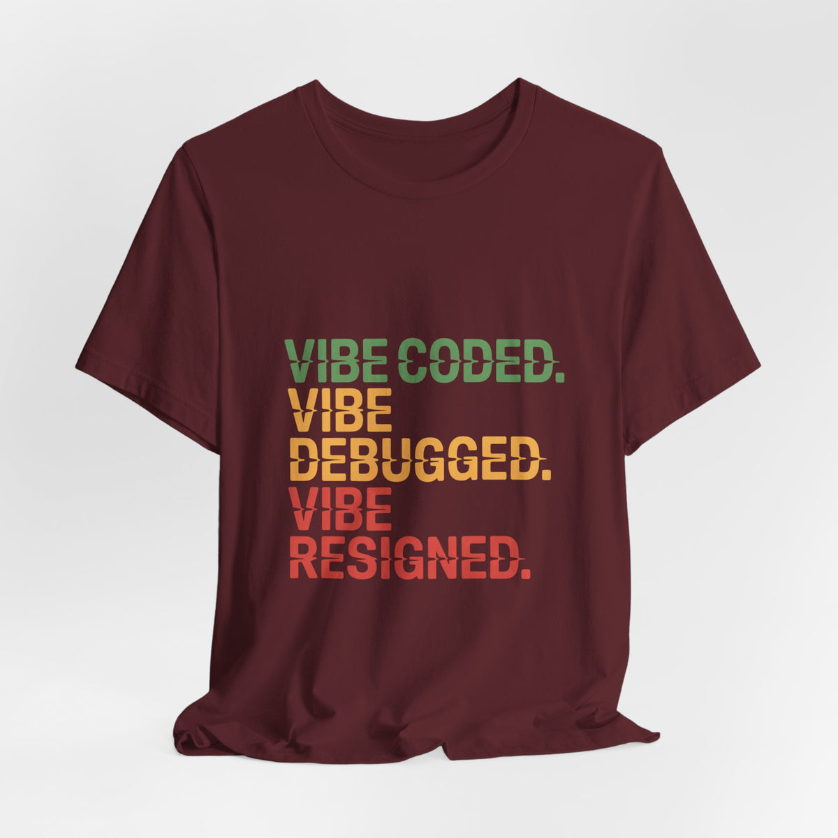 Vibe Coded, Vibe Debugged, Vibe Resigned T-Shirt