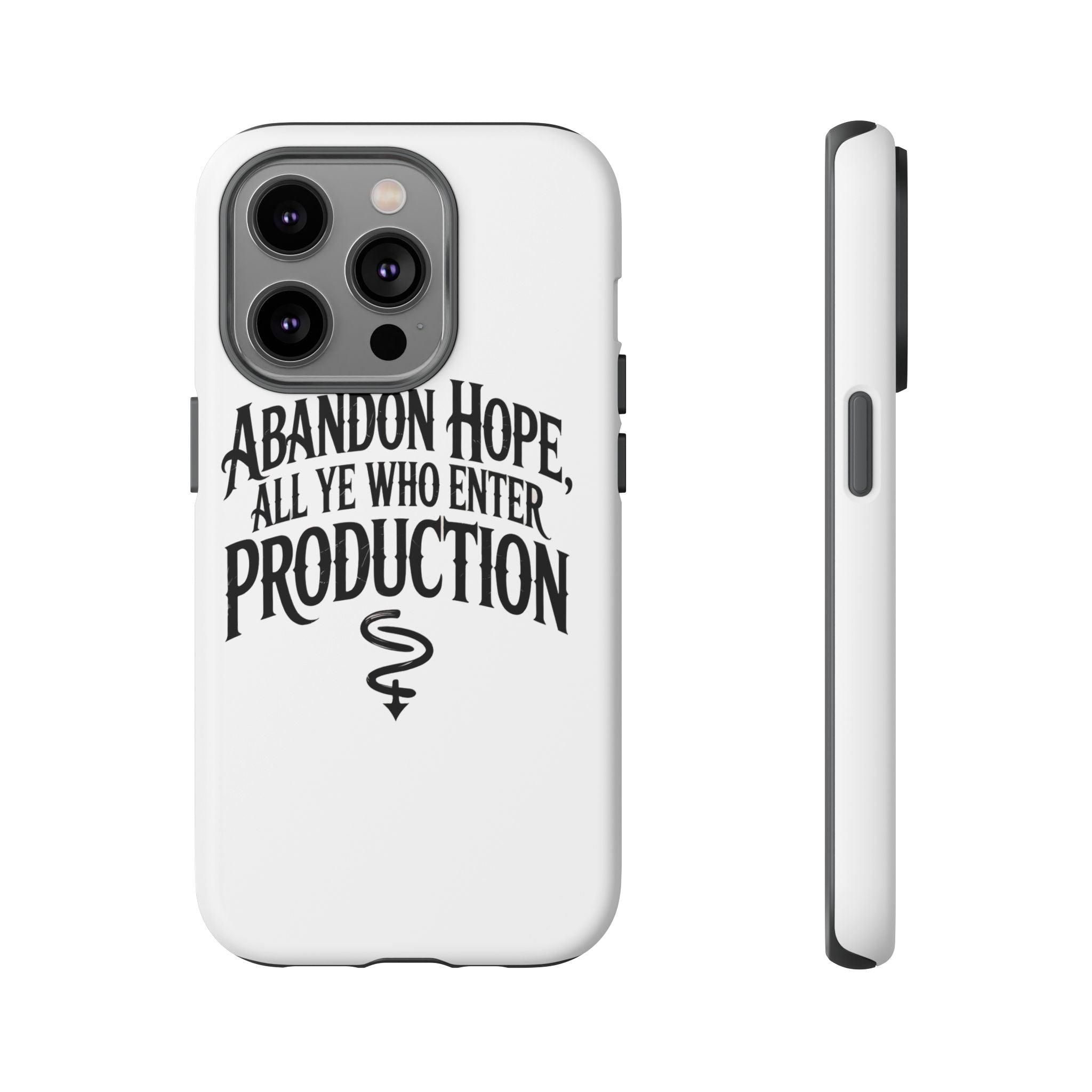 Abandon hope all ye who enter production- Impact-Resistant Phone Case
