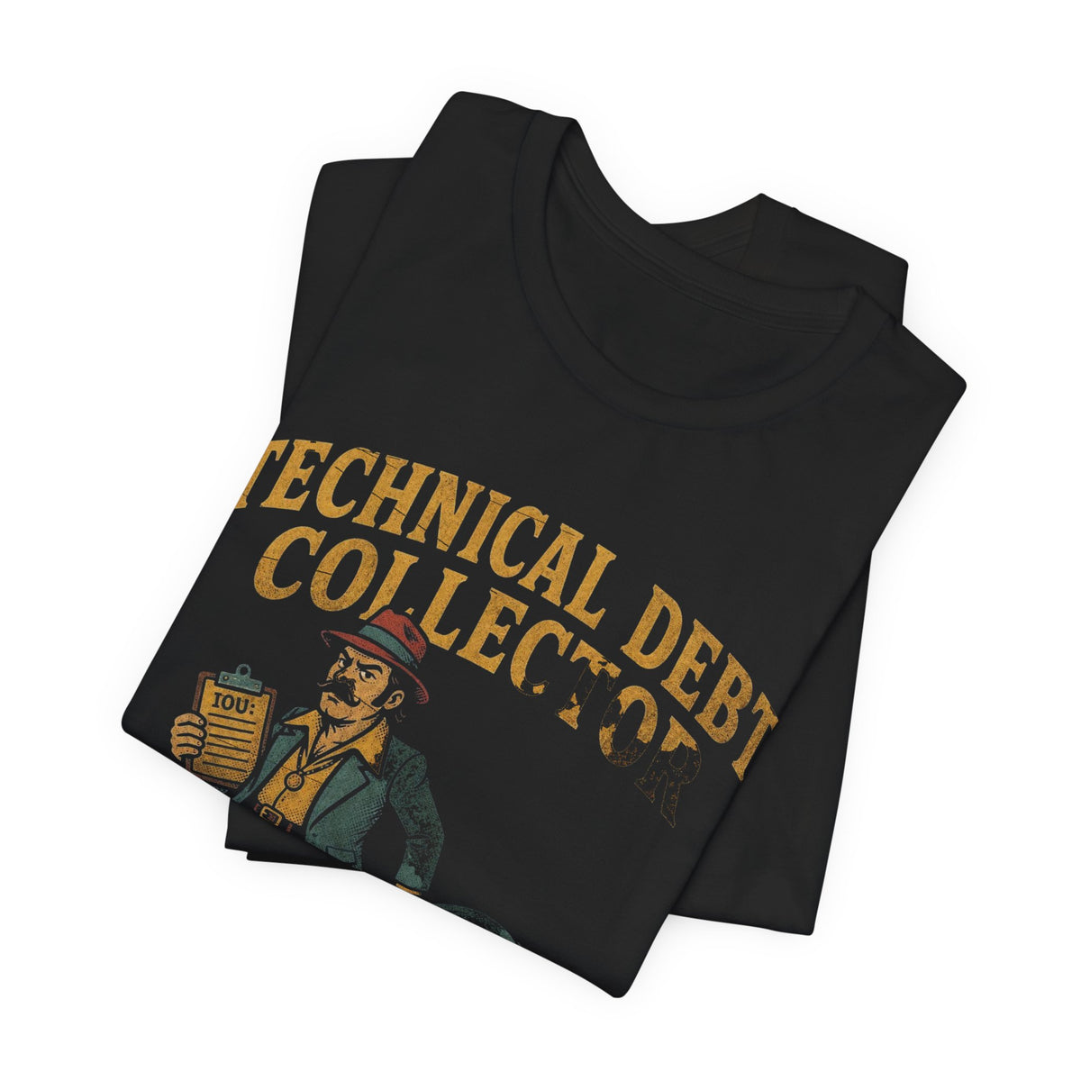 Technical Debt Collector T-Shirt