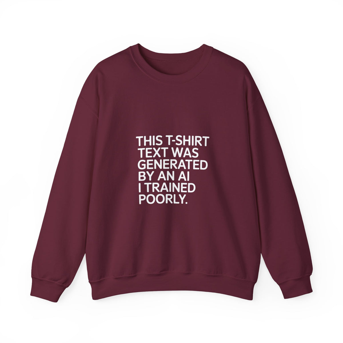 Text Generated by an AI Trained Poorly Sweatshirt
