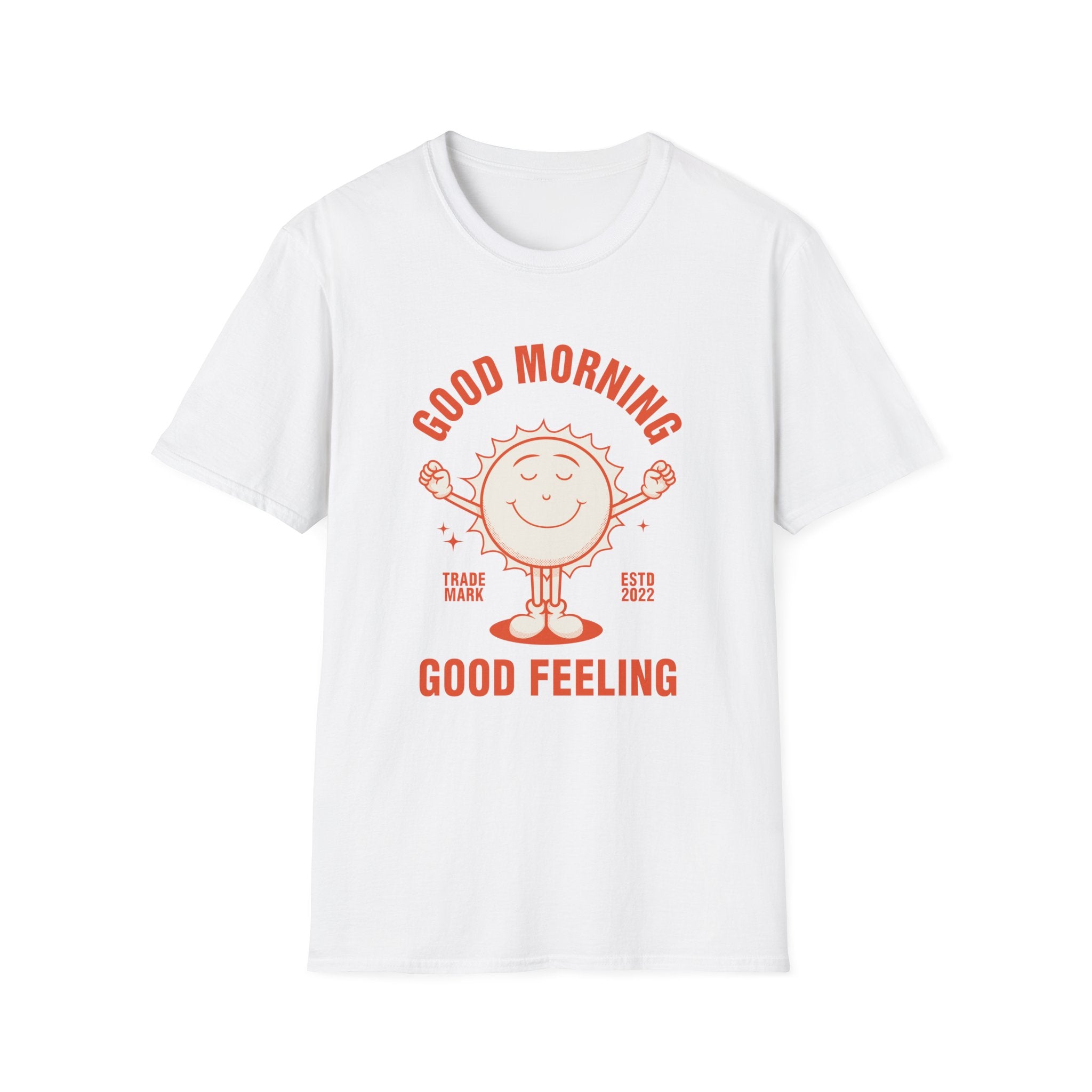 The Good Morning Good Feelings T-Shirt is a white tee featuring an orange print of a smiling sun and text saying "Good Morning Good Feeling," "Trade Mark," and "Estb 2022." Perfect for adding geeky charm to your quirky, nerdy clothing collection.