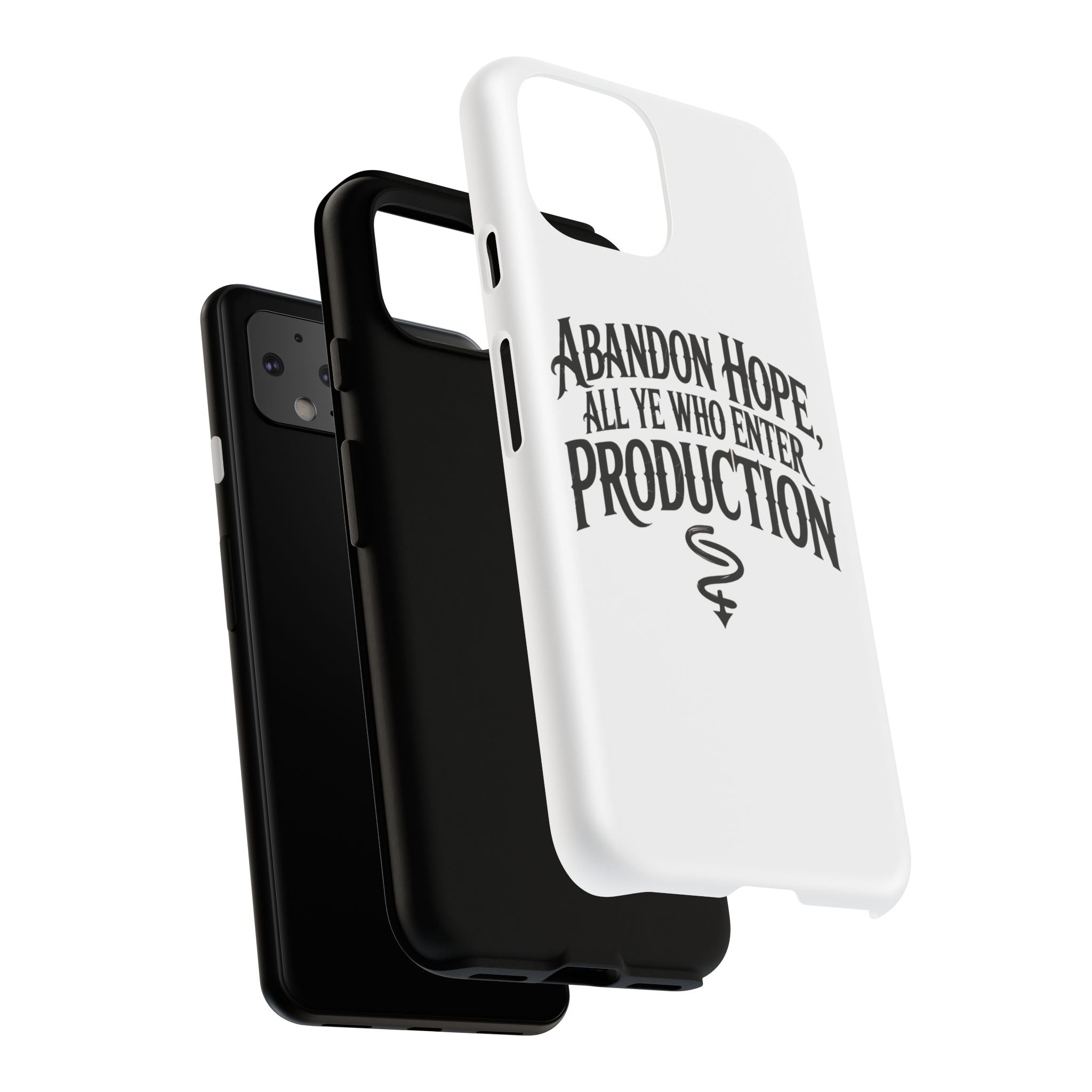 Abandon hope all ye who enter production- Impact-Resistant Phone Case