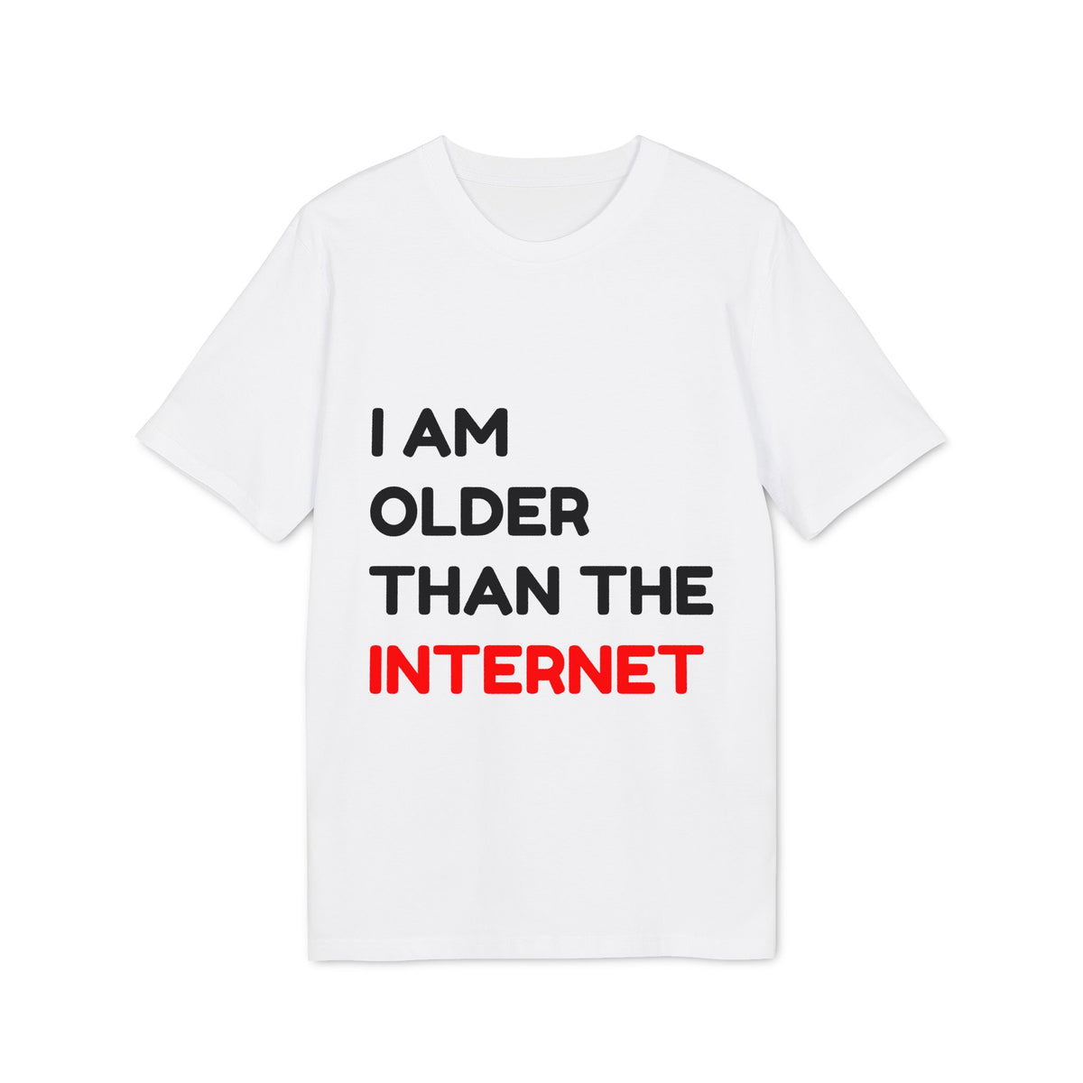 I Am Older Than the Internet Organic Tee