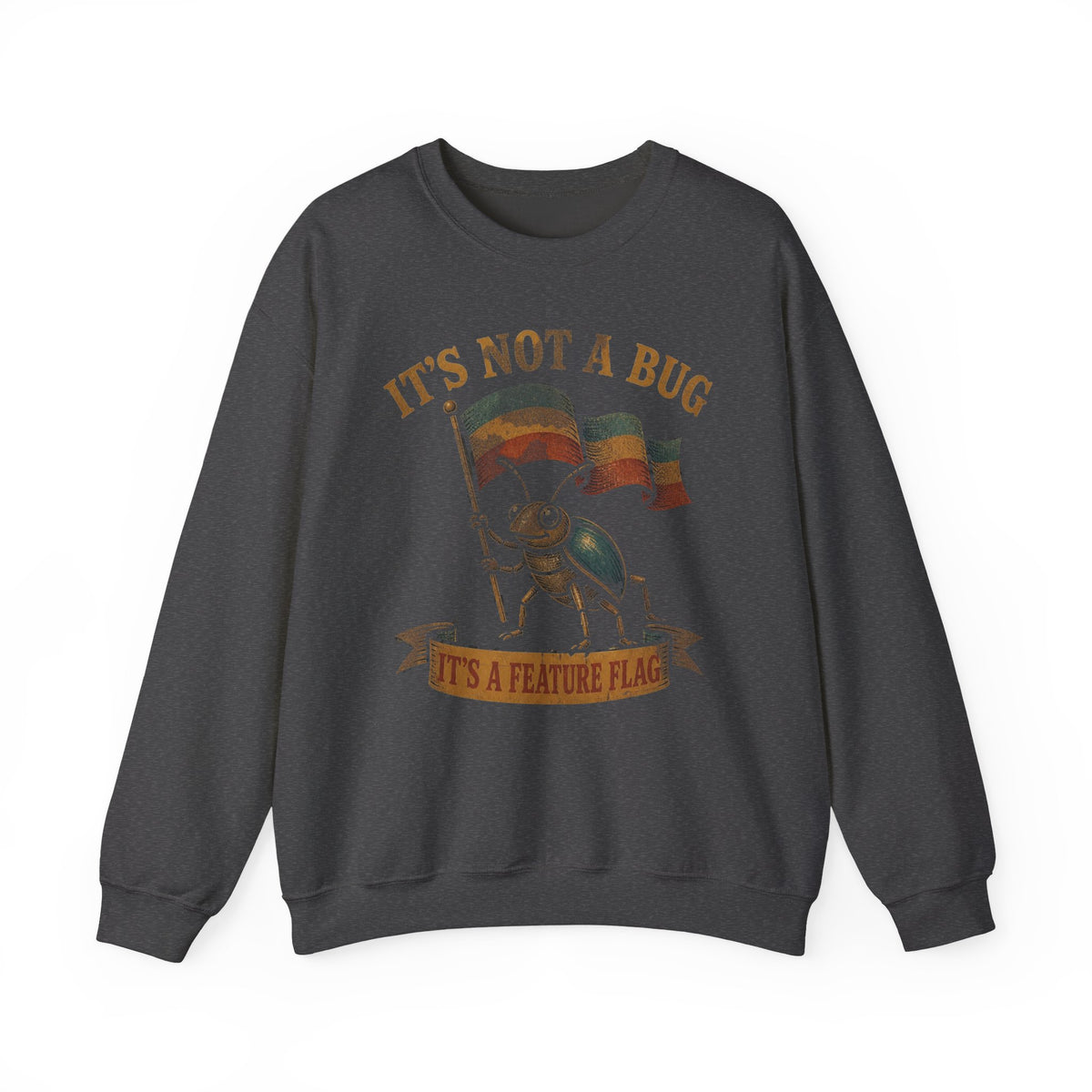 It's Not a Bug, It's a Feature Flag Sweatshirt