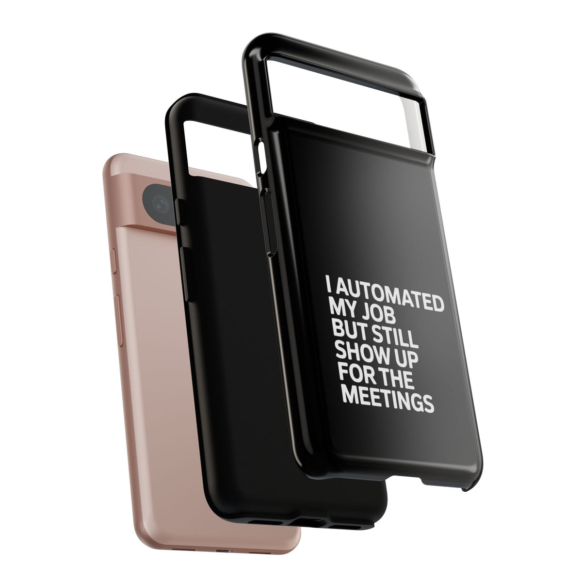 I Automated My Job But Still Show Up for the Meetings Phone Case