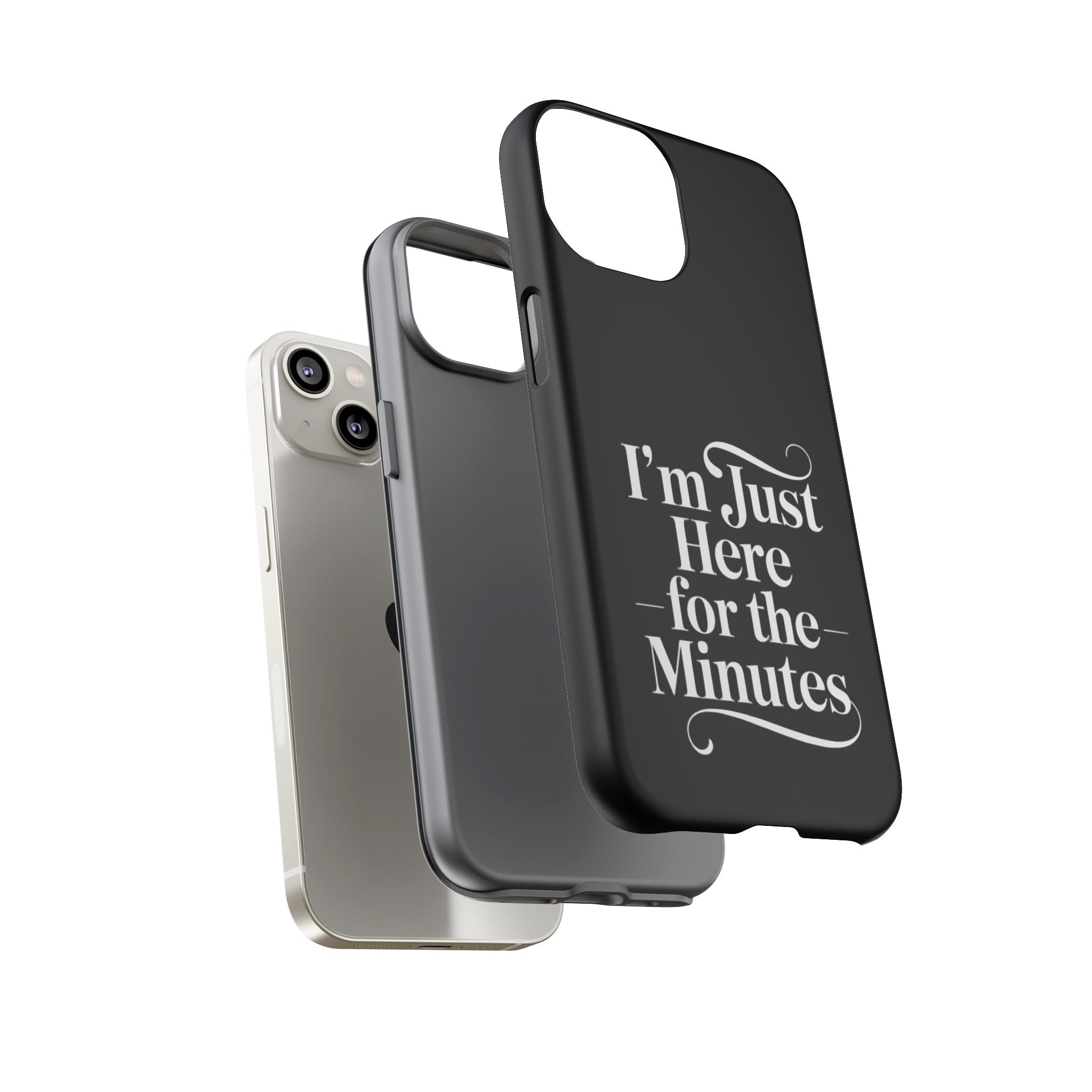 I'm just here for the minutes - Impact-Resistant Phone Case