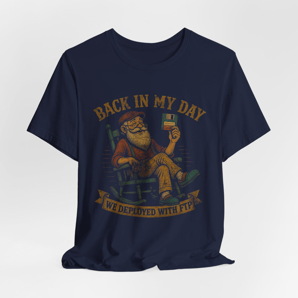 Back in My Day We Deployed With FTP T-Shirt