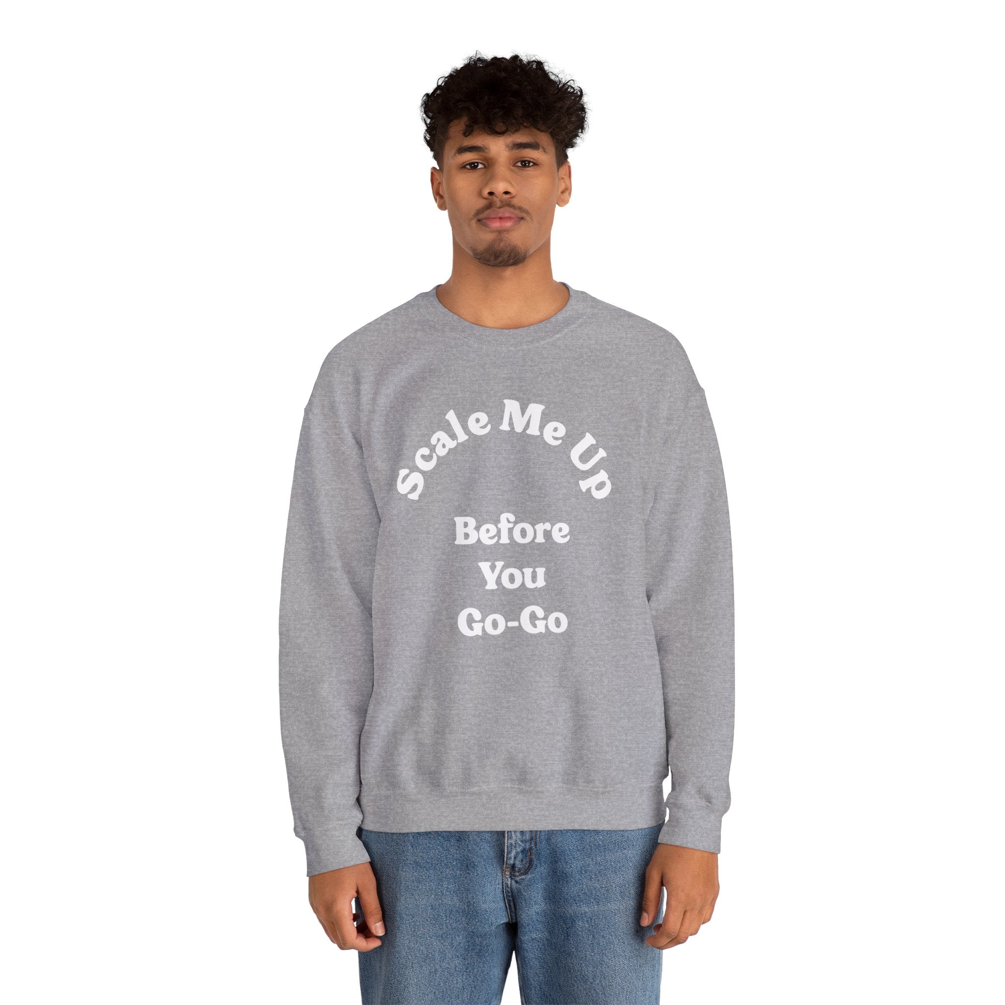 Scale Me Up Before You Go Go - Sweatshirt