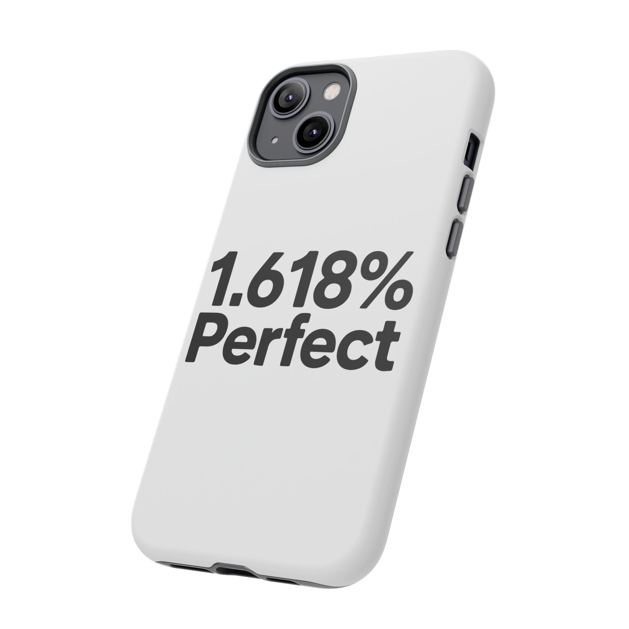 1.618% Perfect- Impact-Resistant Phone Case
