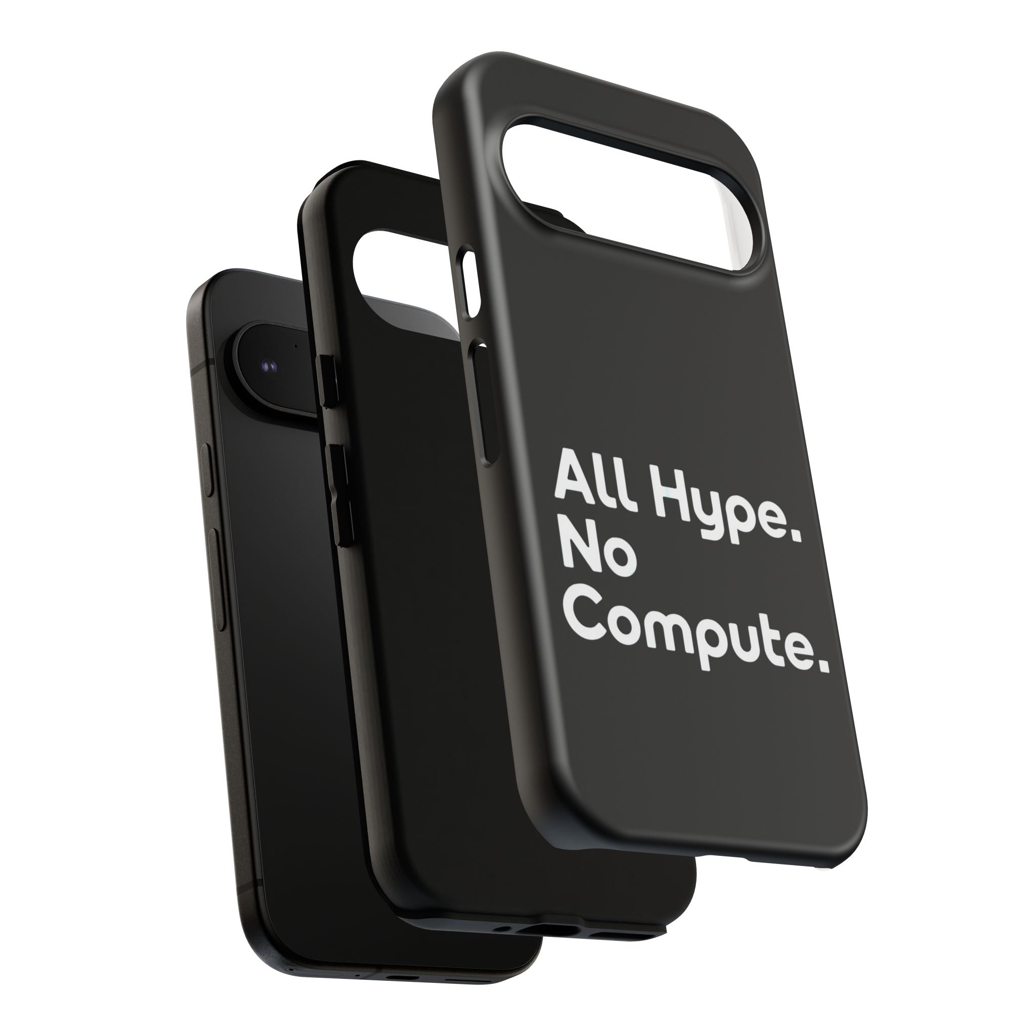 ALL HYPE NO COMPUTE- Impact-Resistant Phone Case