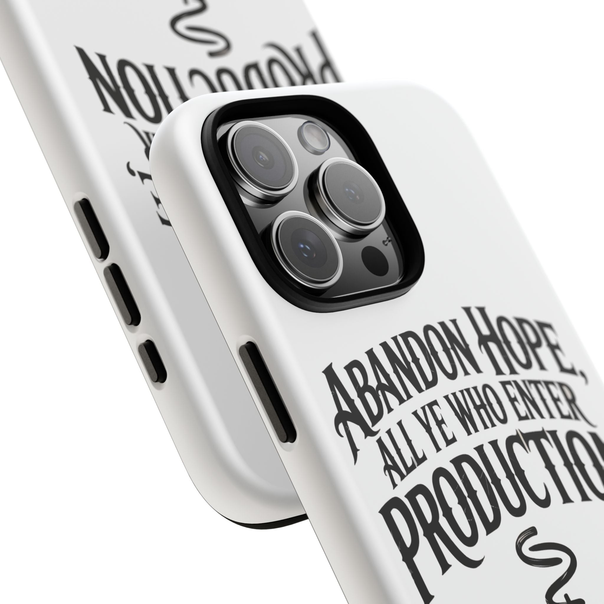 Abandon hope all ye who enter production- Impact-Resistant Phone Case