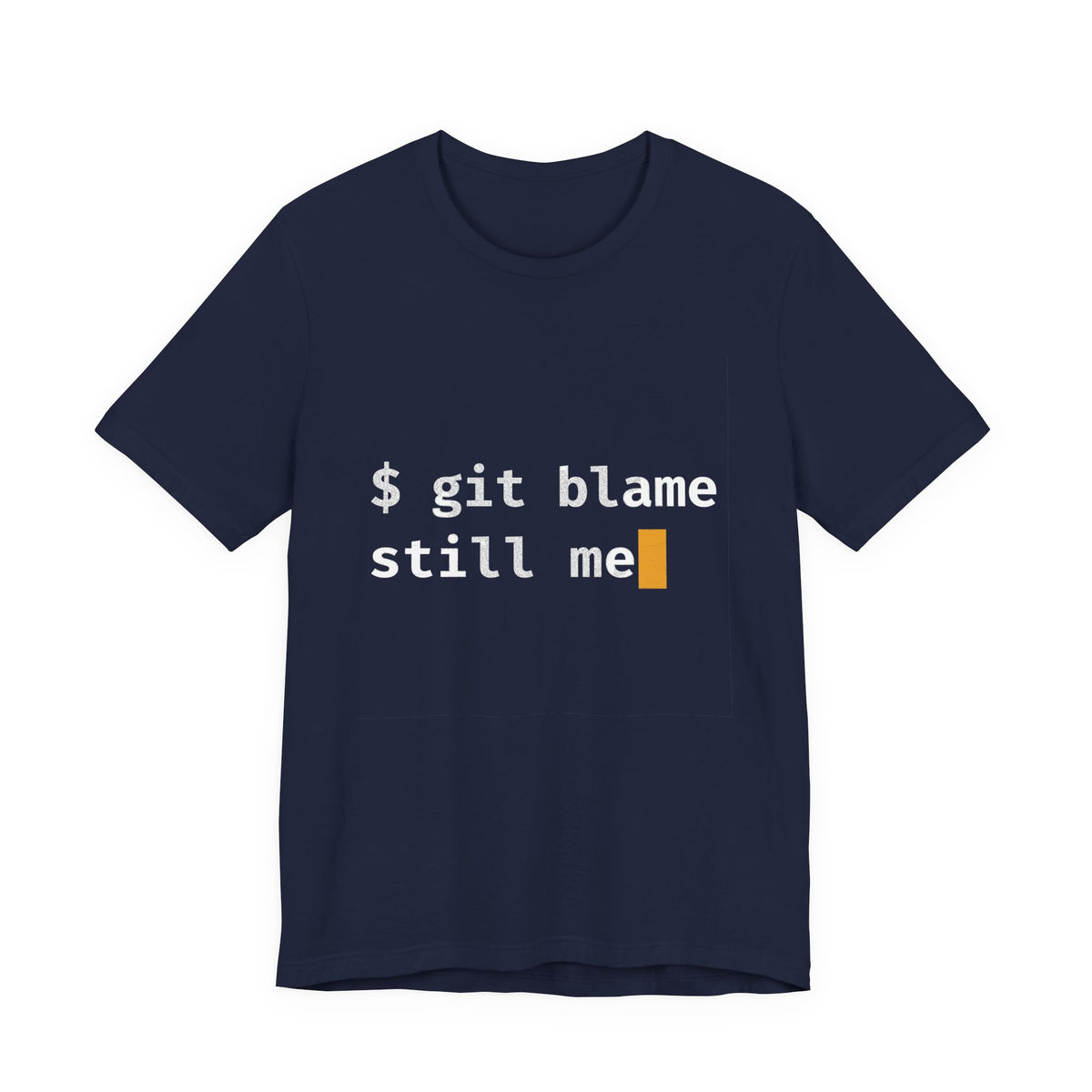 git blame, Still Me T-Shirt