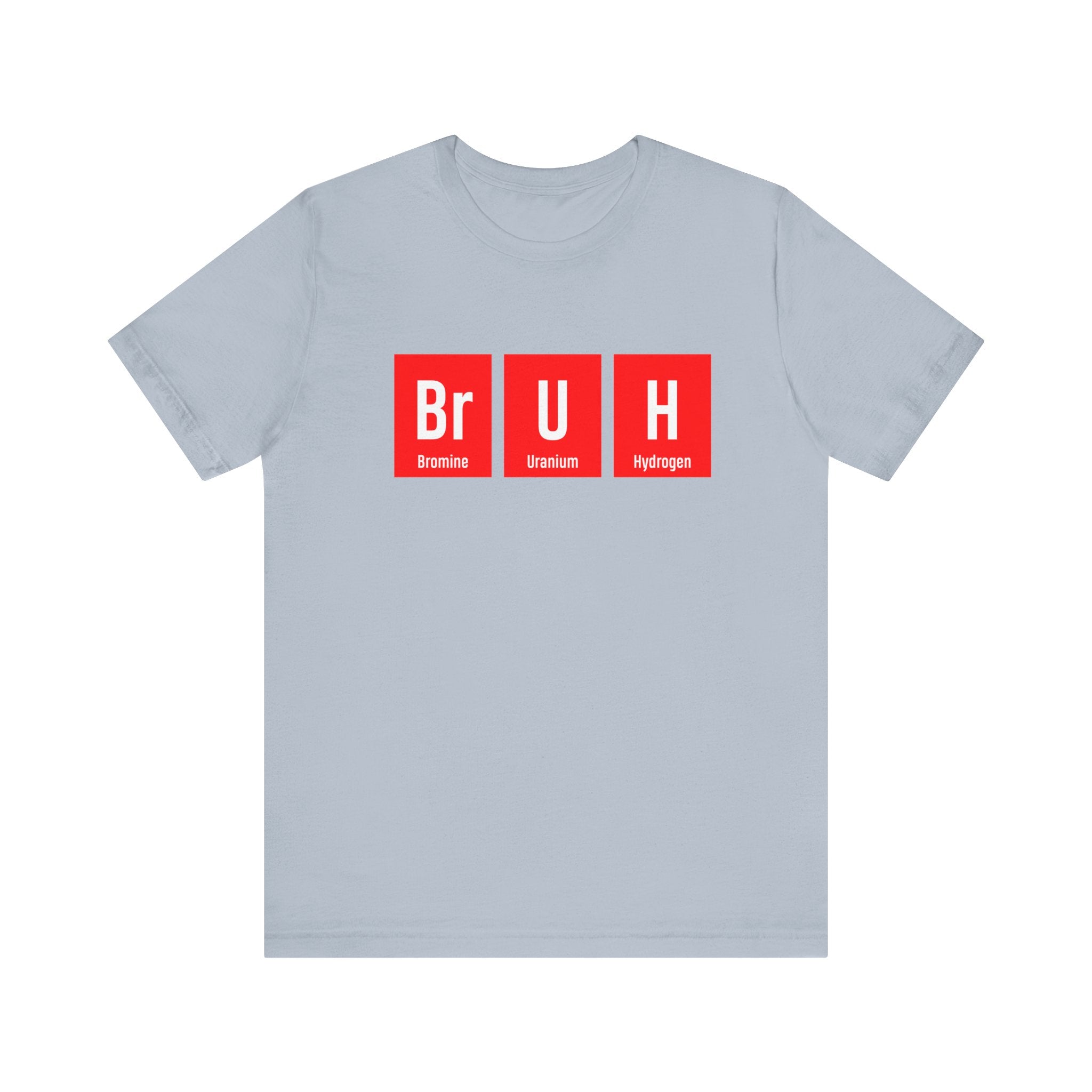 Br-U-H - T-Shirt