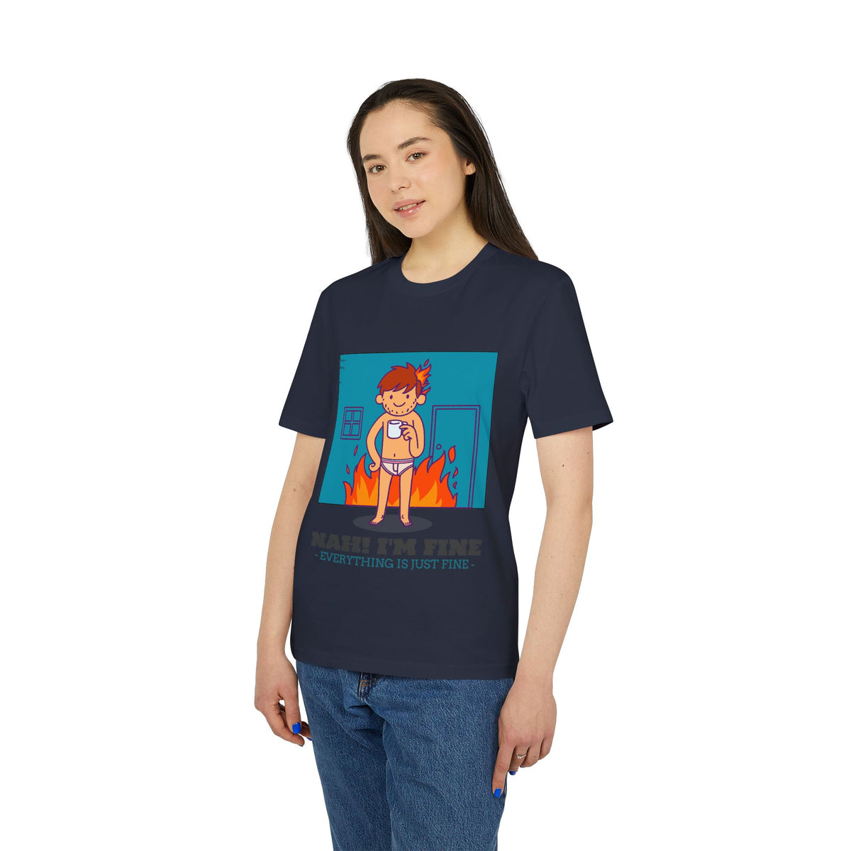 Nah, I'm Fine, Everything Is Just Fine Organic Tee