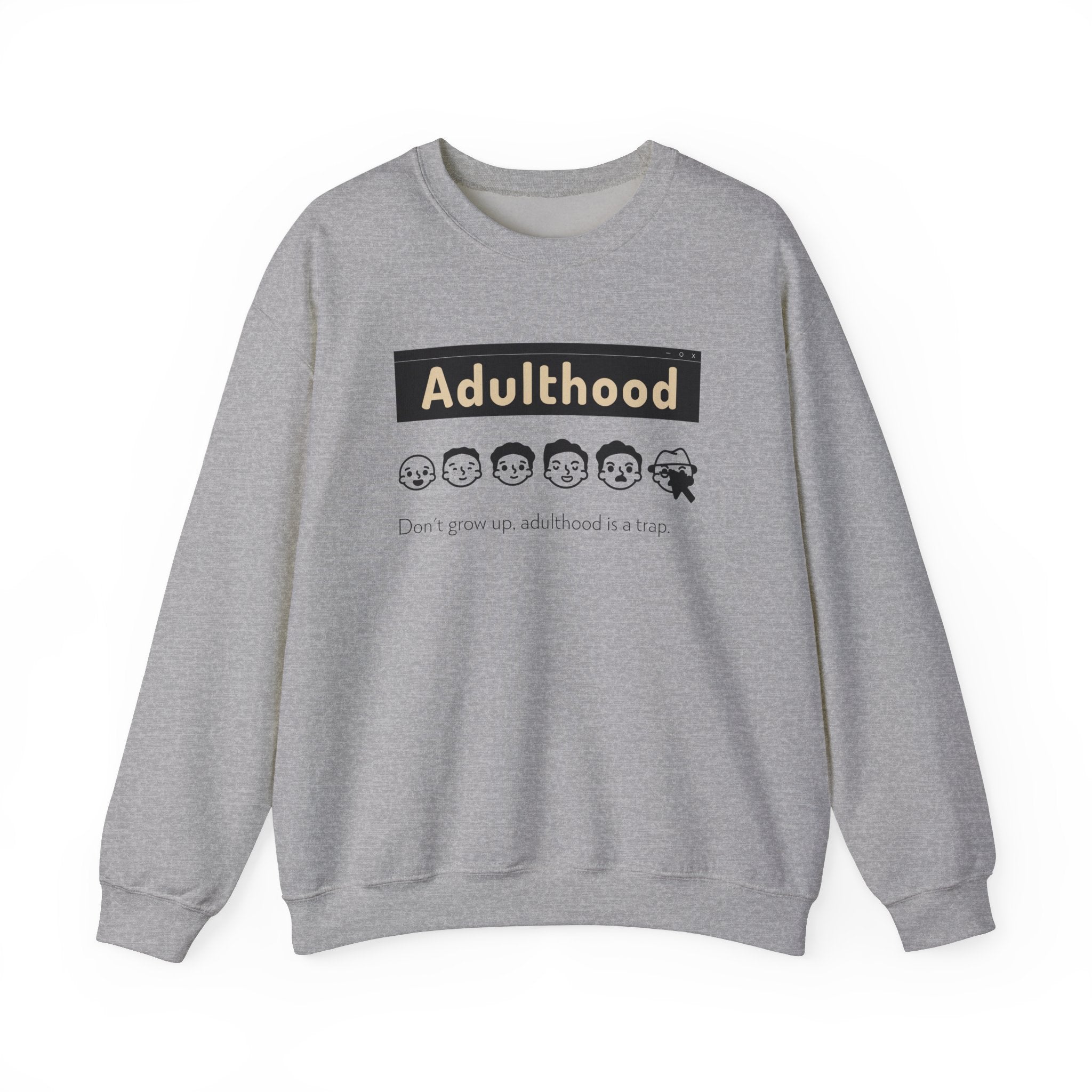 Adulthood is a Trap - Sweatshirt