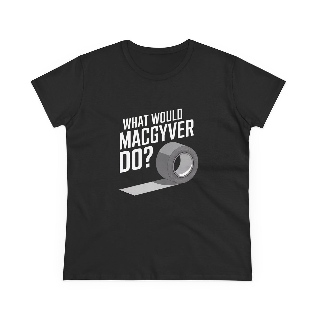 Duct Tape Fixes Everything Women's Tee
