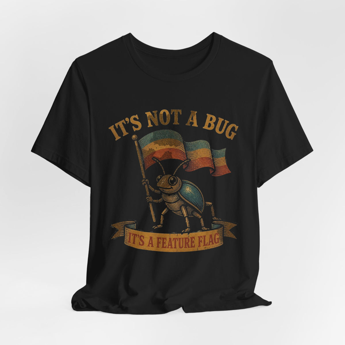 It's Not a Bug, It's a Feature Flag T-Shirt
