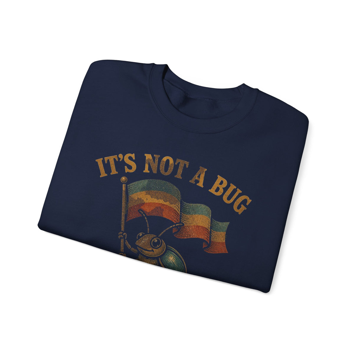 It's Not a Bug, It's a Feature Flag Sweatshirt