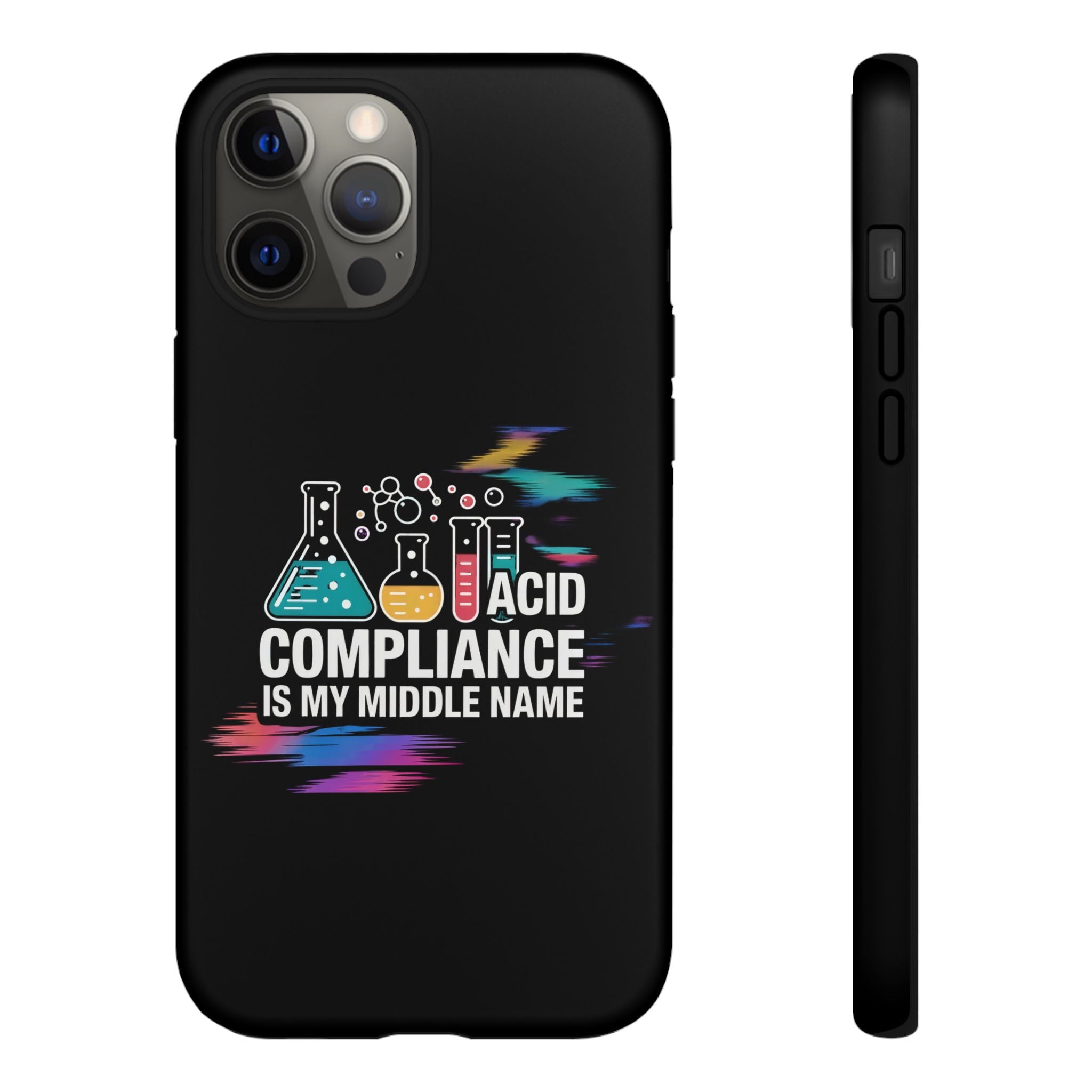 ACID Compliance Is My Middle Name- Impact-Resistant Phone Case