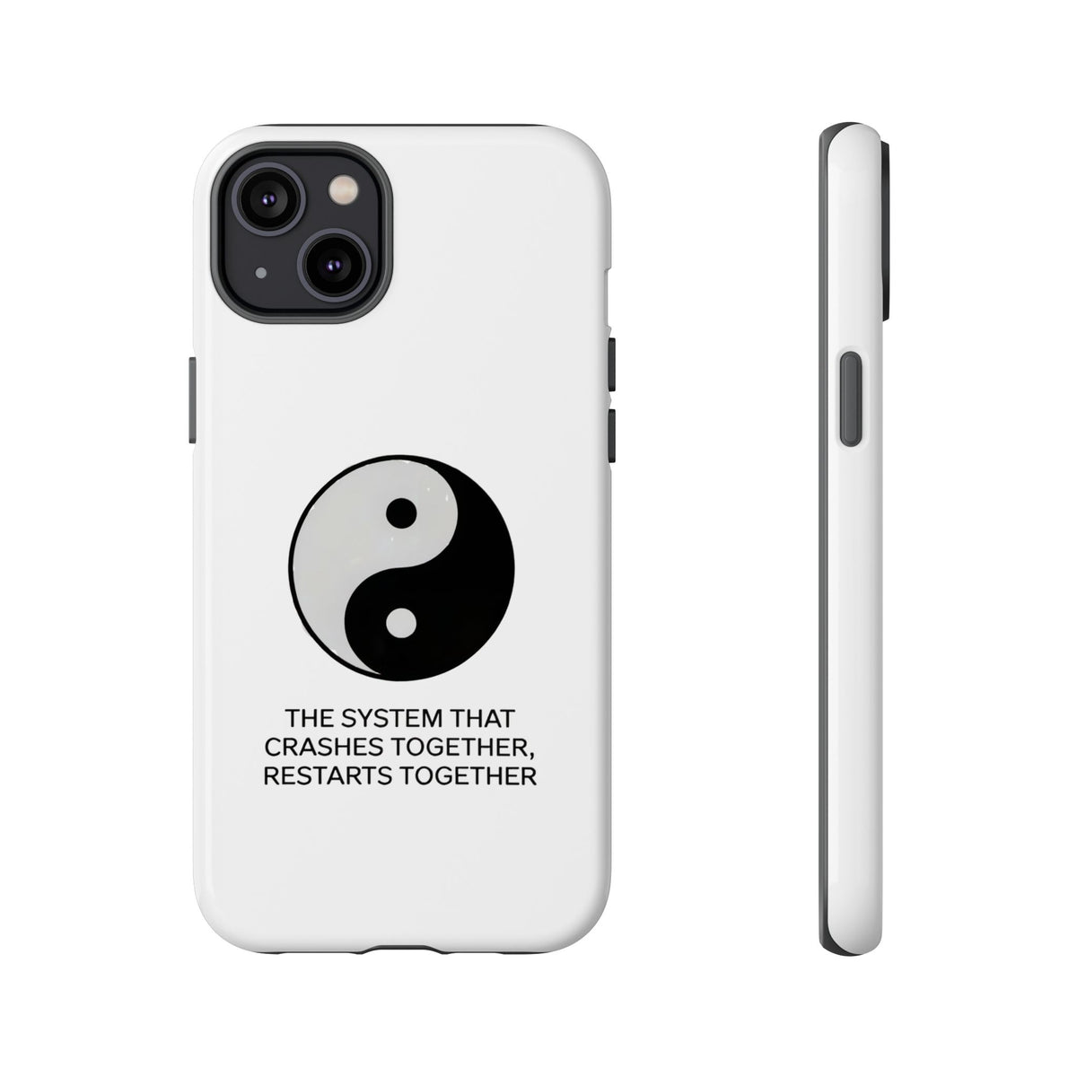 The System That Crashes Together, Restarts Together Phone Case